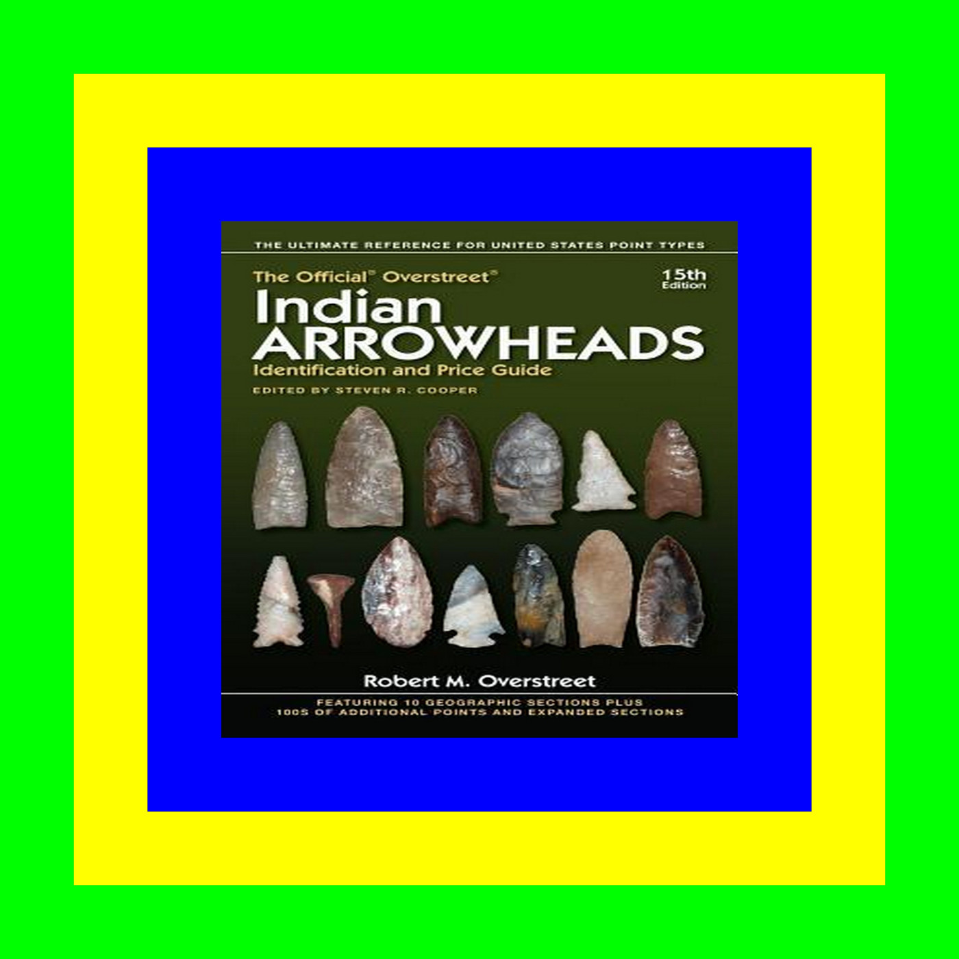 ^DOWNLOAD@PDF# The Official Overstreet Indian Arrowheads Identification and Price Guide (Official Overstreet Indian Arrowhead Identification and Price Guide) Download [PDF]