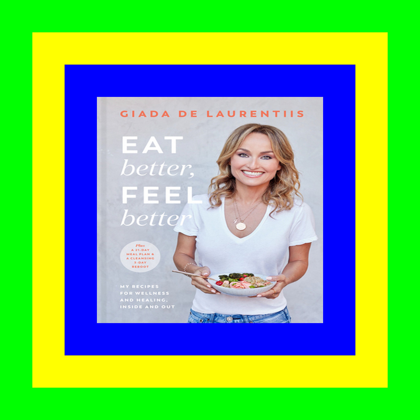 [R.E.A.D] Eat Better, Feel Better: My Recipes for Wellness and Healing, Inside and Out {mobi/ePub}