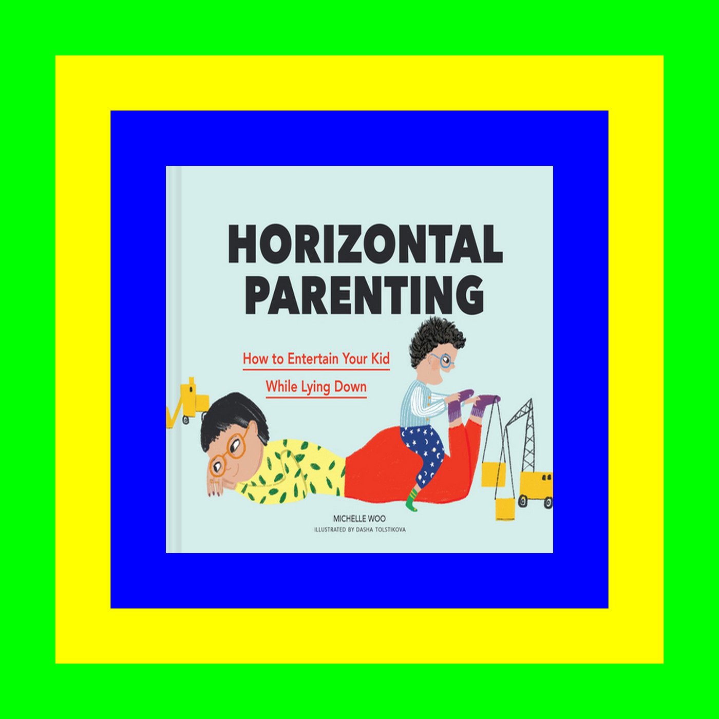 Download [PDF] Horizontal Parenting: How to Entertain Your Kid While Lying Down PDF EBOOK DOWNLOAD