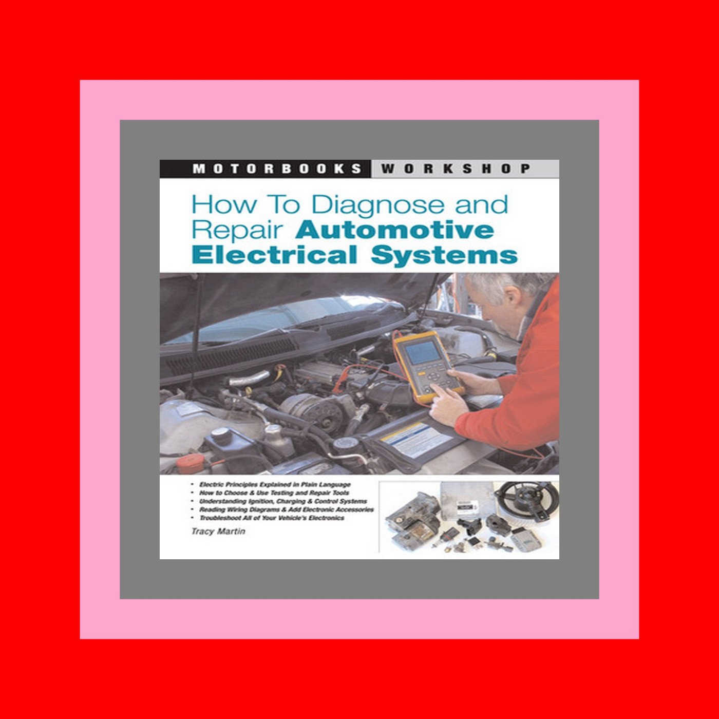 READDOWNLOAD@ How to Diagnose and Repair Automotive Electrical Systems (Motorbooks Workshop) PDF READ FREE