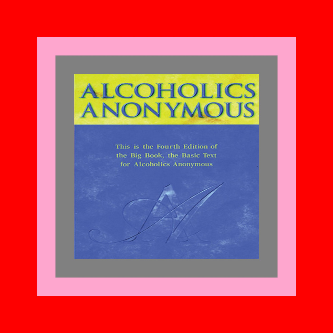 Read [PDF] Alcoholics Anonymous (Epub Kindle)