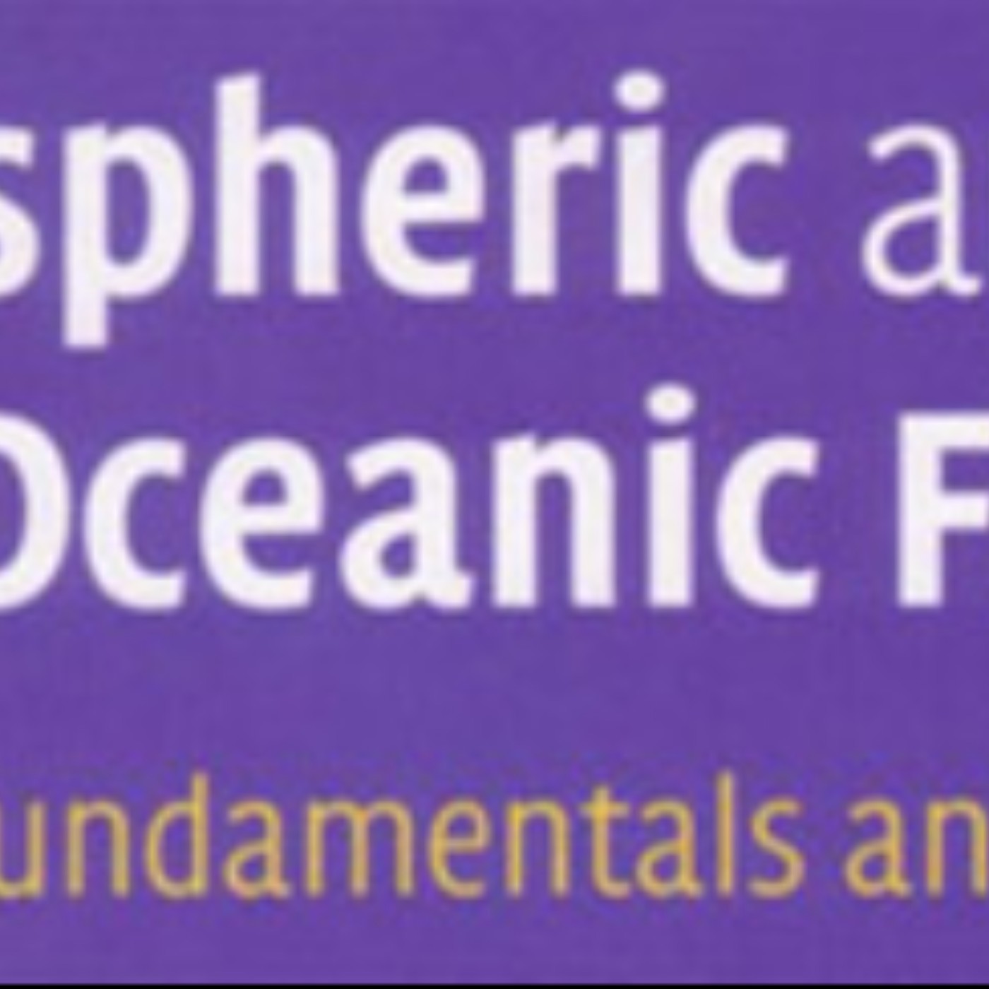 Atmospheric And Oceanic Fluid Dynamics: Fundamentals And Large