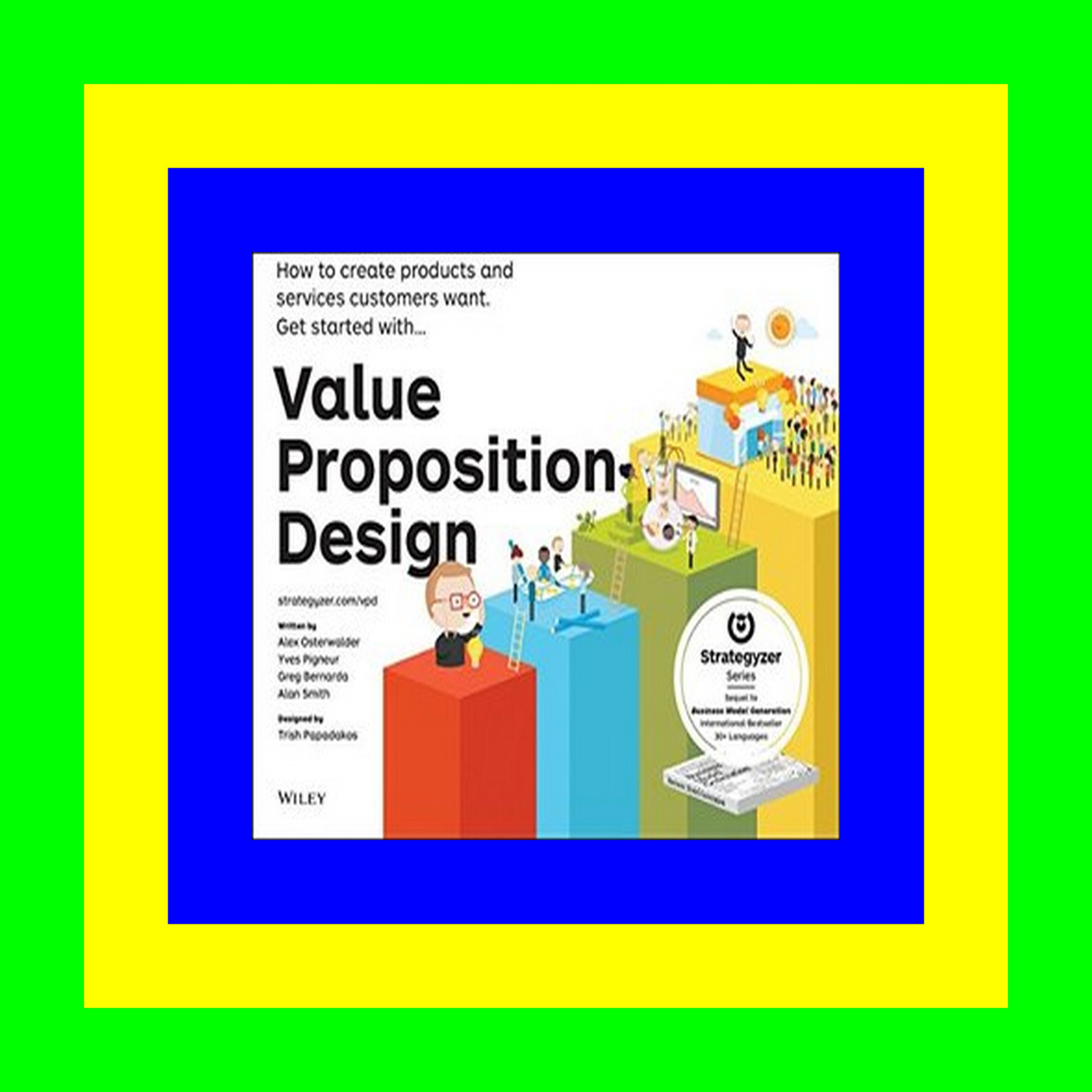 (^) Download Ebook Value Proposition Design: How to Create Products and Services Customers Want (The Strategyzer Series) <EBOOK> (^) Download Ebook Value Proposition Design: How to Create Products and Services Customers Want (The Strategyzer Series) <EBOOK>