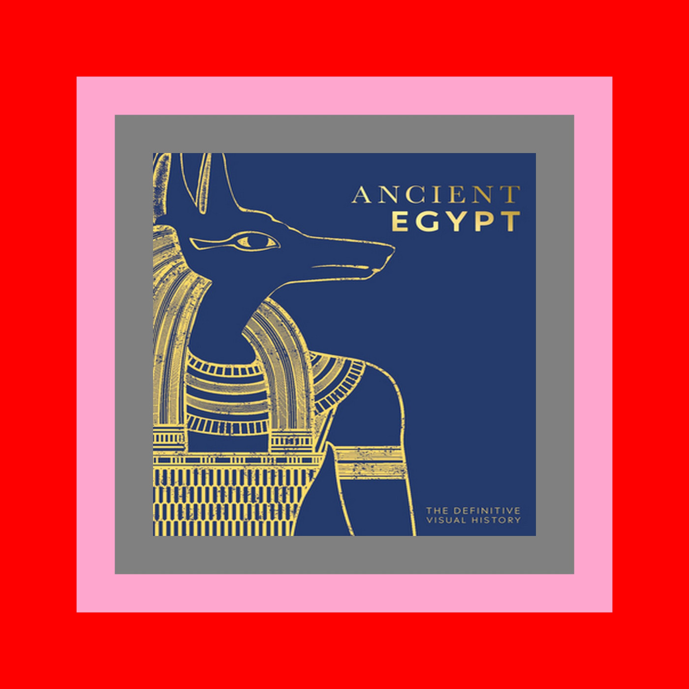 READDOWNLOAD$ Ancient Egypt The Definitive Visual History (DK Classic History) ^FREE PDF DOWNLOAD READDOWNLOAD$ Ancient Egypt The Definitive Visual History (DK Classic History) ^FREE PDF DOWNLOAD