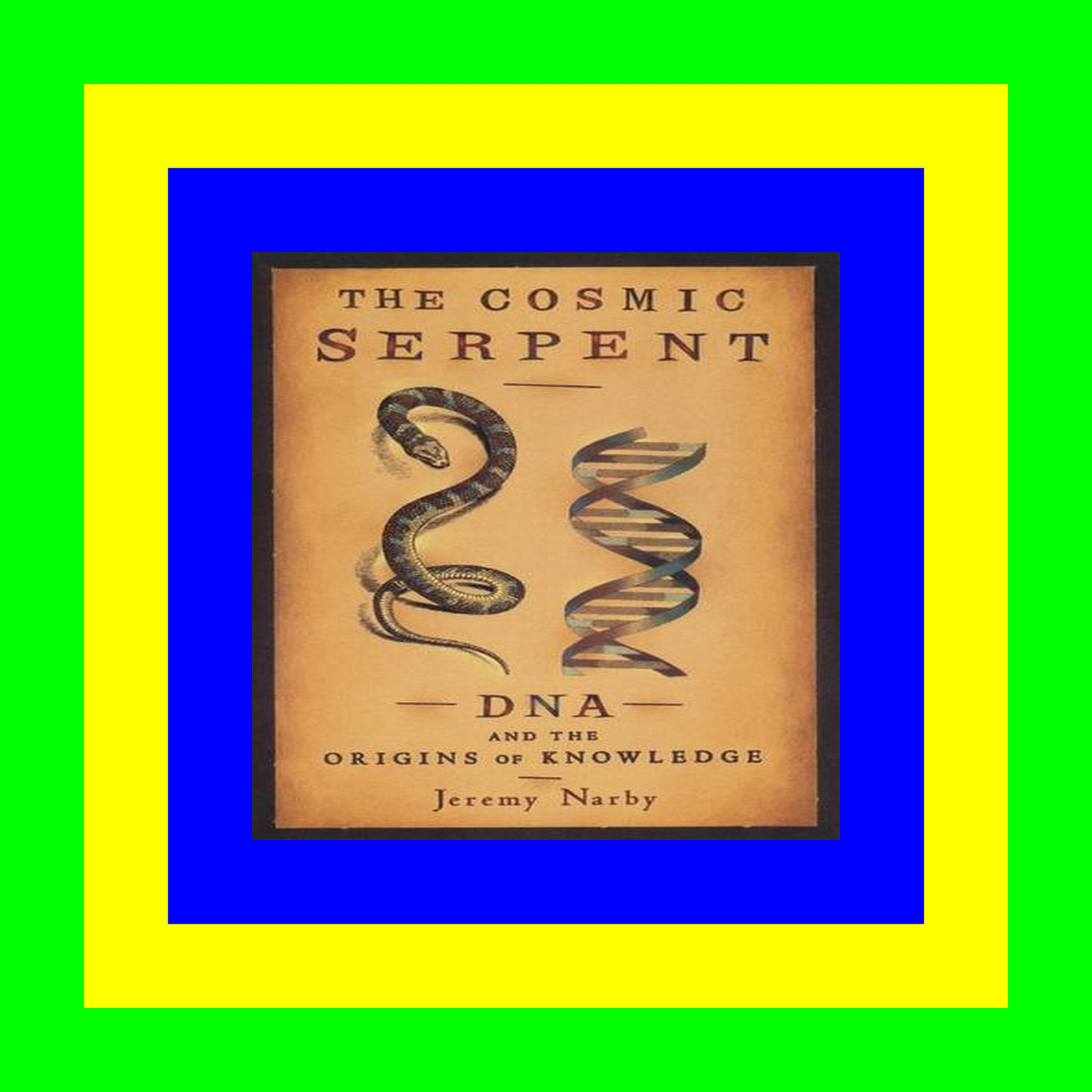 Cosmic Serpent Origin Of Knowledge | informacionpublica.svet.gob.gt