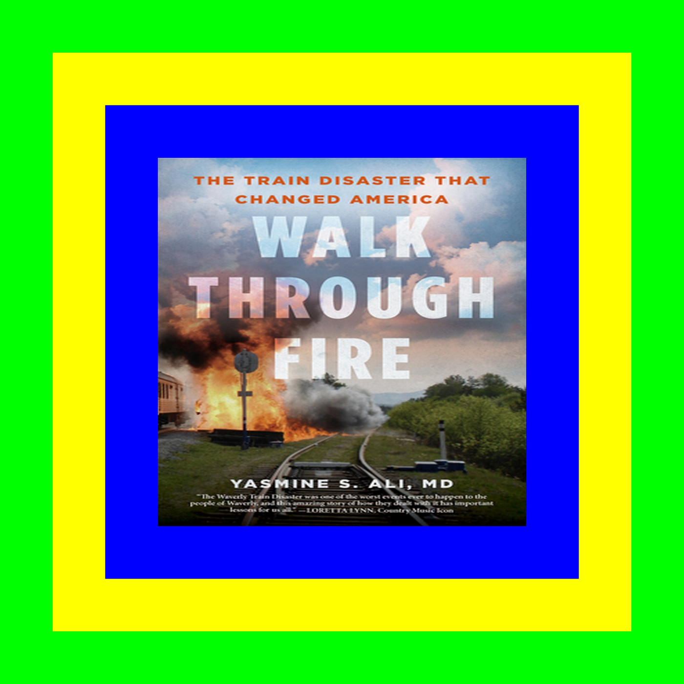 Free PDF/EPUB Edible Walk through Fire: The Train Disaster that Changed America E-books free download pdf