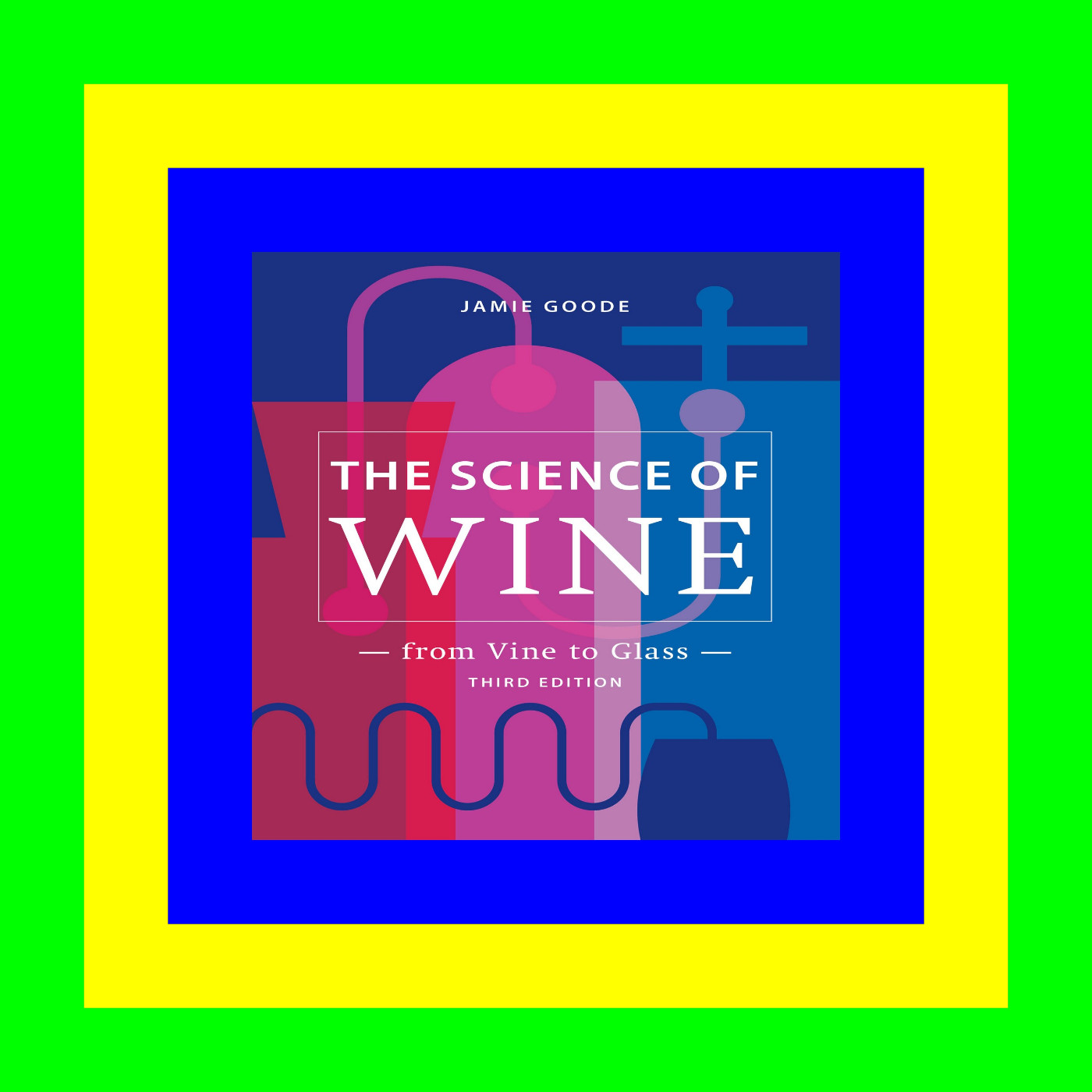 Free Online The Science of Wine: From Vine to Glass â€“ 3rd edition [R.A.R]