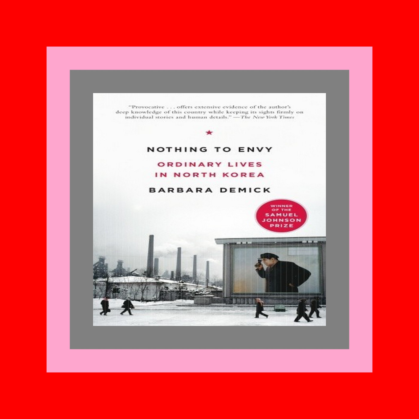Free [epub]$$ Nothing to Envy Ordinary Lives in North Korea [Pdf Ebook Epub]