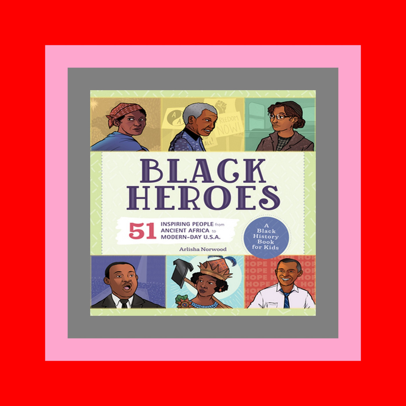 DOWNLOAD FREE Black Heroes A Black History Book for Kids 51 Inspiring People from Ancient Africa to Modern-Day U.S.A. (People and Events in History) #PDF [Download]