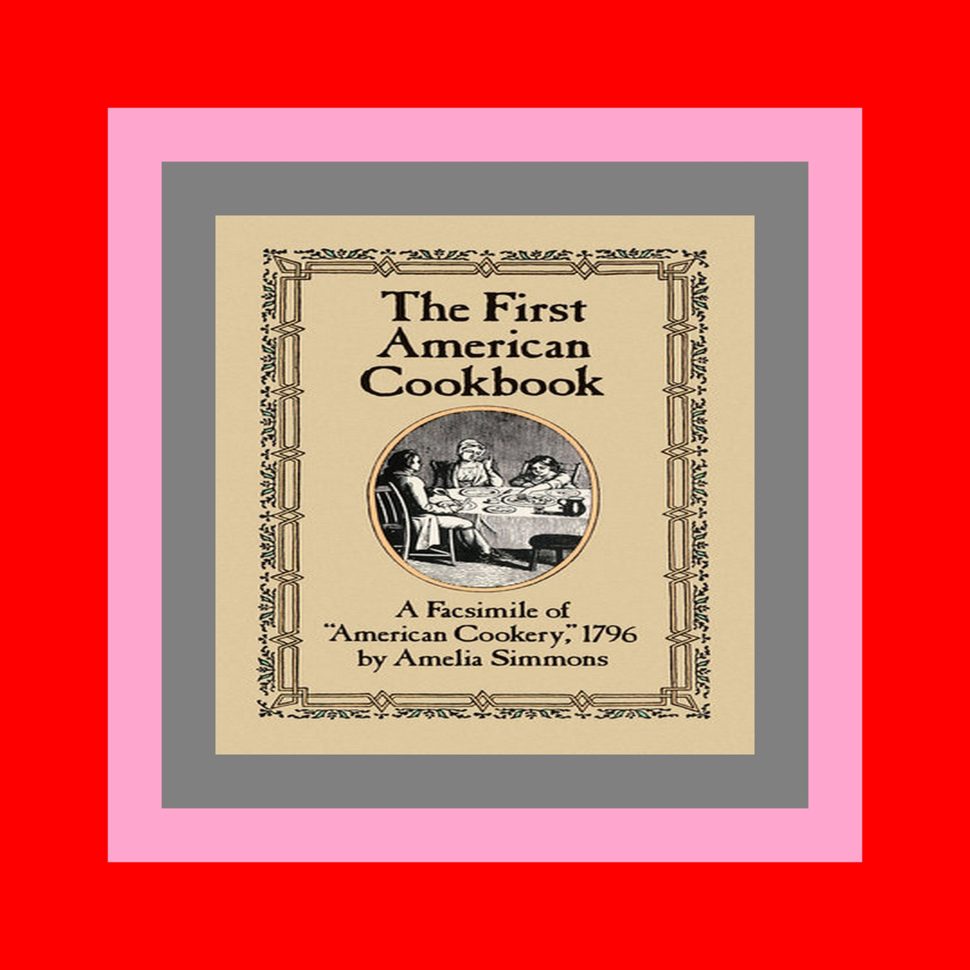 READDOWNLOAD% The First American Cookbook A Facsimile of American Cookery  1796 Free Book READDOWNLOAD% The First American Cookbook A Facsimile of American Cookery  1796 Free Book