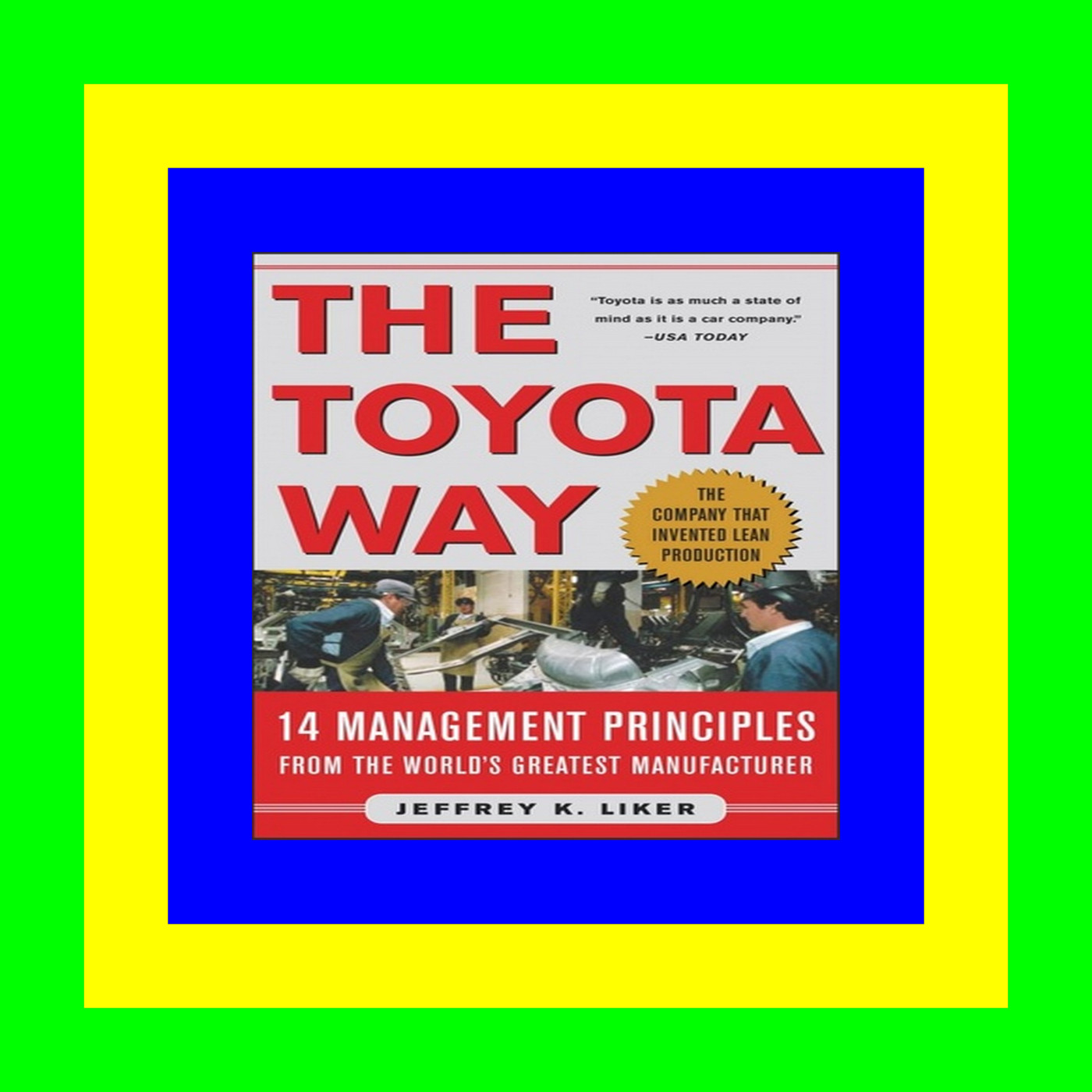 READ/DOWNLOAD$) The Toyota Way: 14 Management Principles from the World's Greatest Manufacturer {EBOOK} READ/DOWNLOAD$) The Toyota Way: 14 Management Principles from the World's Greatest Manufacturer {EBOOK}