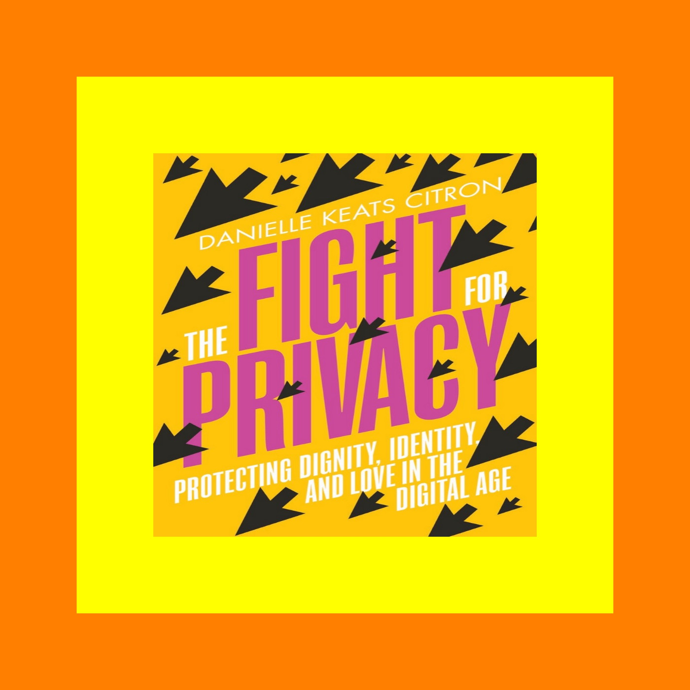 [PDF] The Fight for Privacy Protecting Dignity  Identity  and Love in the Digital Age PDF download