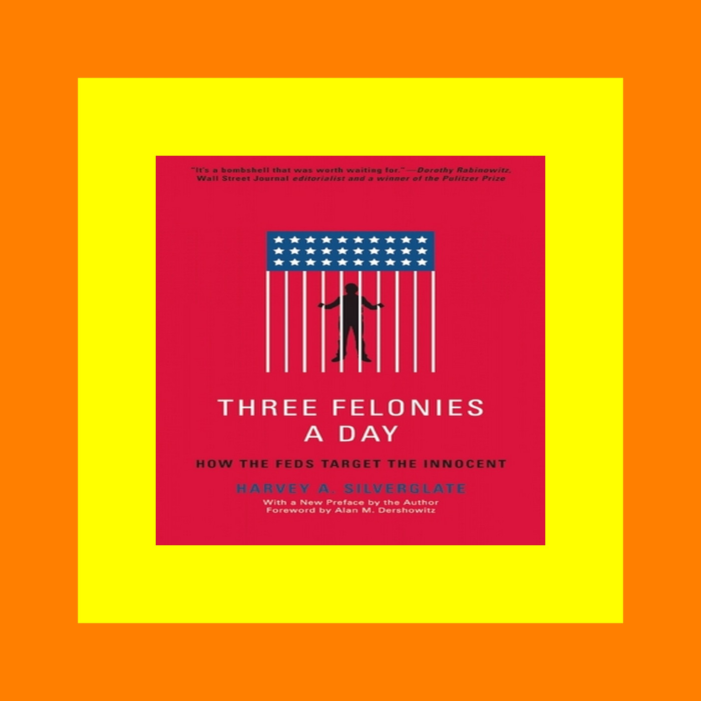 Free download [epub]$$ Three Felonies A Day How the Feds Target the Innocent Pdf