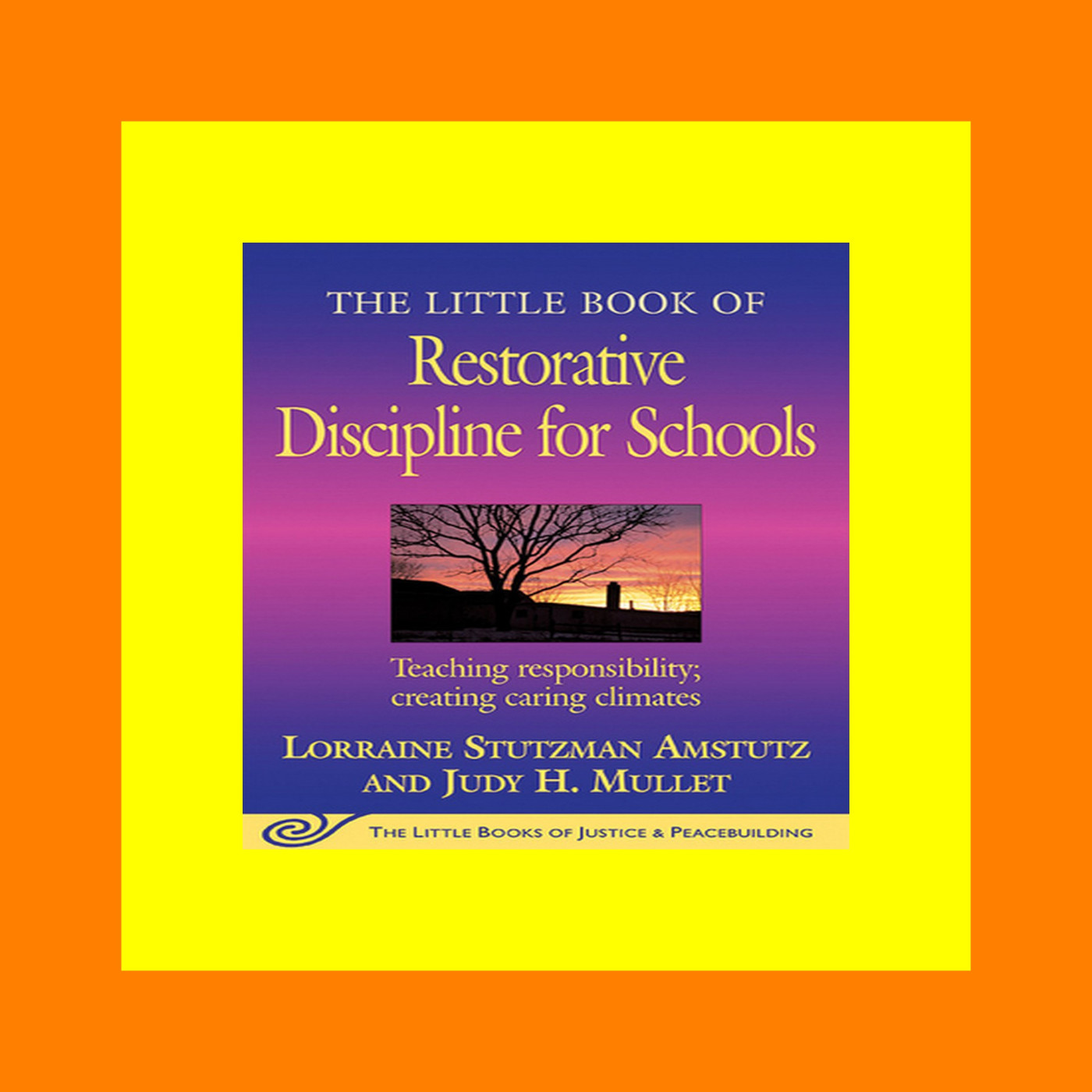[READ PDF] EPUB The Little Book of Restorative Discipline for Schools Teaching Responsibility; Creating Caring Climates (The Little Books of Justice and Peacebuilding Series) Free download [epub]$$