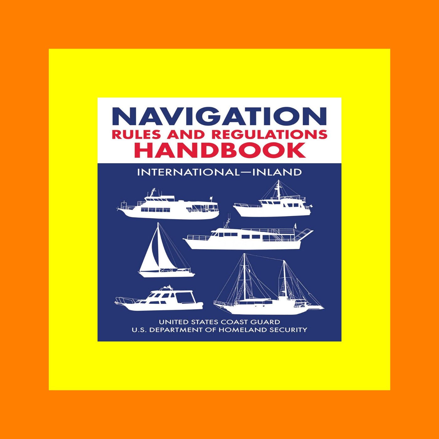 Free Download Navigation Rules and Regulations Handbook Internationalâ€•Inland Full Color 2021 Edition [PDF EBOOK]