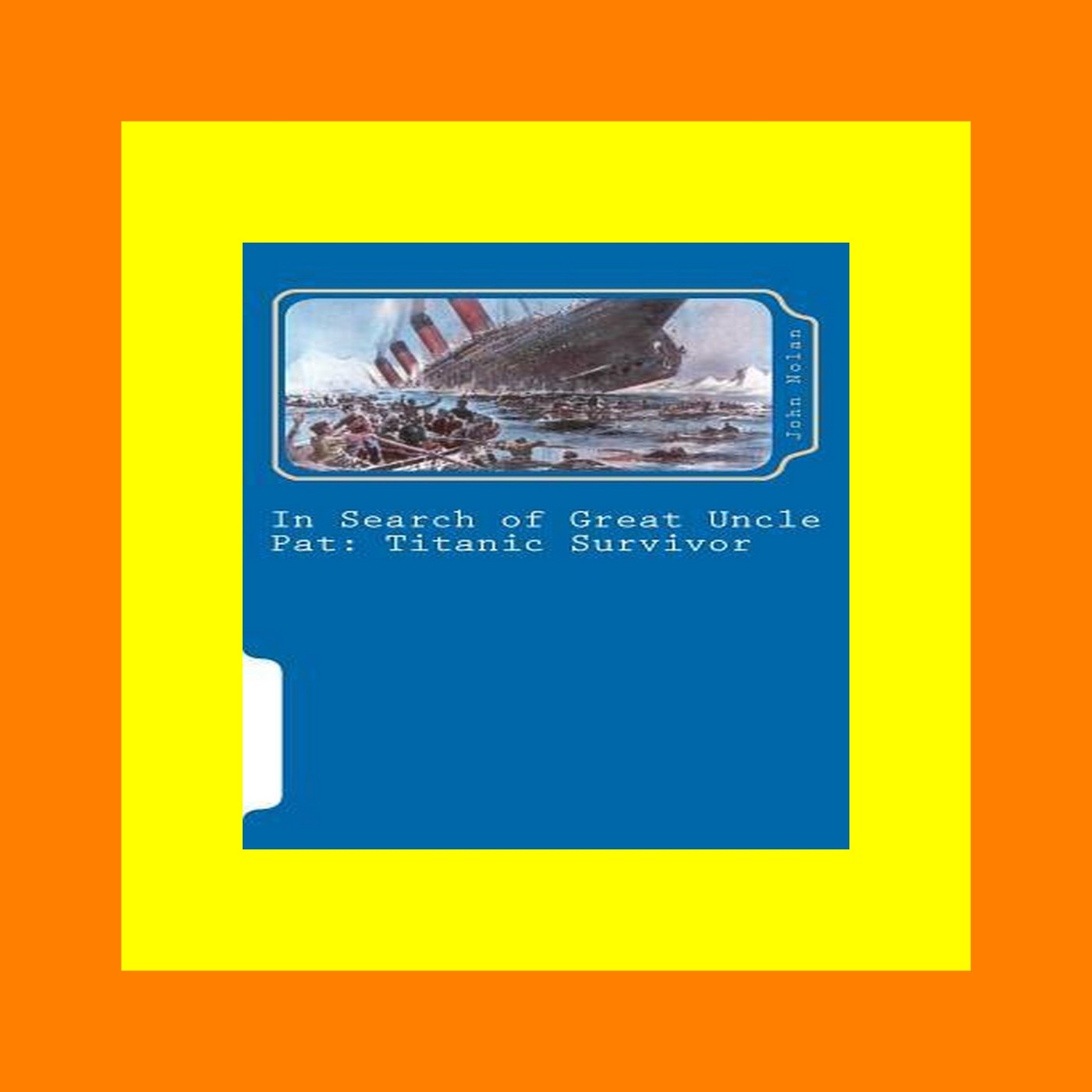 Pdf In Search of Great Uncle Pat Titanic Survivor Download EBOoK@