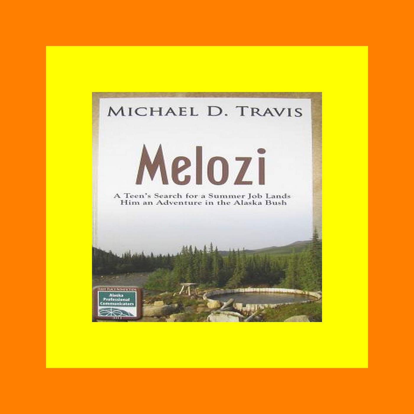 Digital Library Melozi A Teenager's Search for A Summer Job Lands Him An Adventure In The Alaska Bush Digital Library