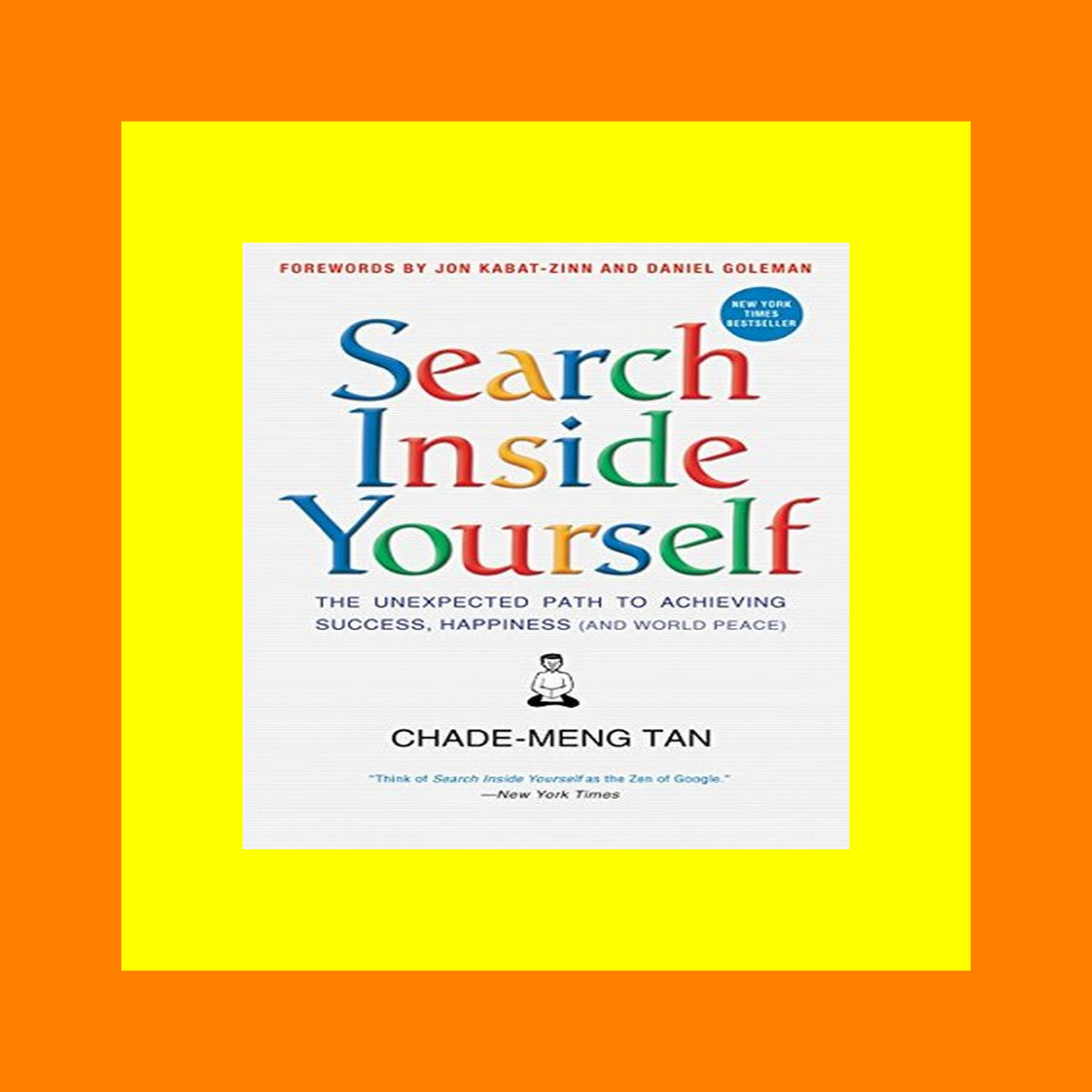 Digital Libraries Search Inside Yourself The Unexpected Path to Achieving Success  Happiness (And World Peace) Ebook READ ONLINE