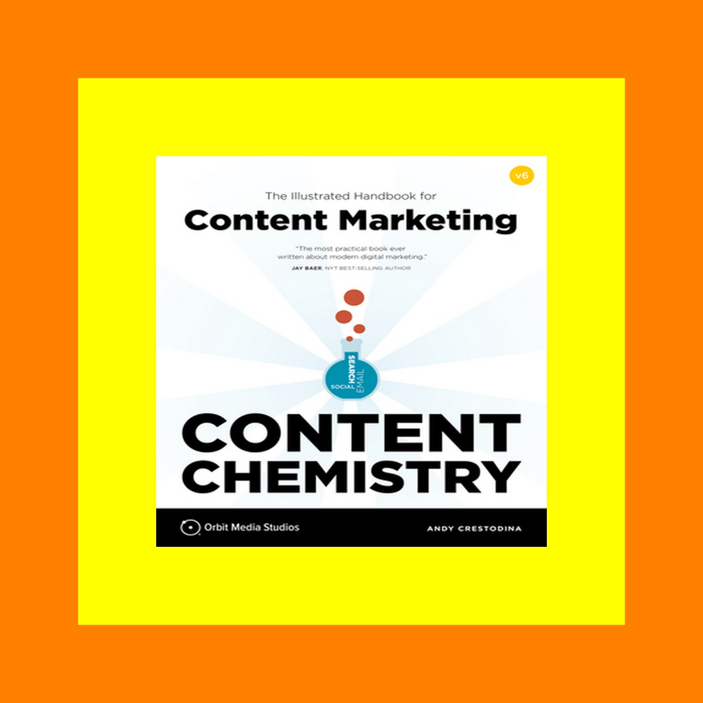 Books and magazines Content Chemistry  6th Edition The Illustrated Handbook for Content Marketing (A Practical Guide to Digital Marketing Strategy  SEO  Social Media  Email Marketing  & Analytics) [POPULAR]