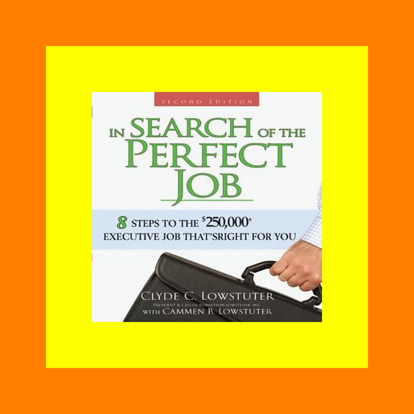 READDOWNLOAD& In Search of the Perfect Job 8 Steps to the $250 000+ Executive Job Thatâ€™s Right for You Read book &ePub