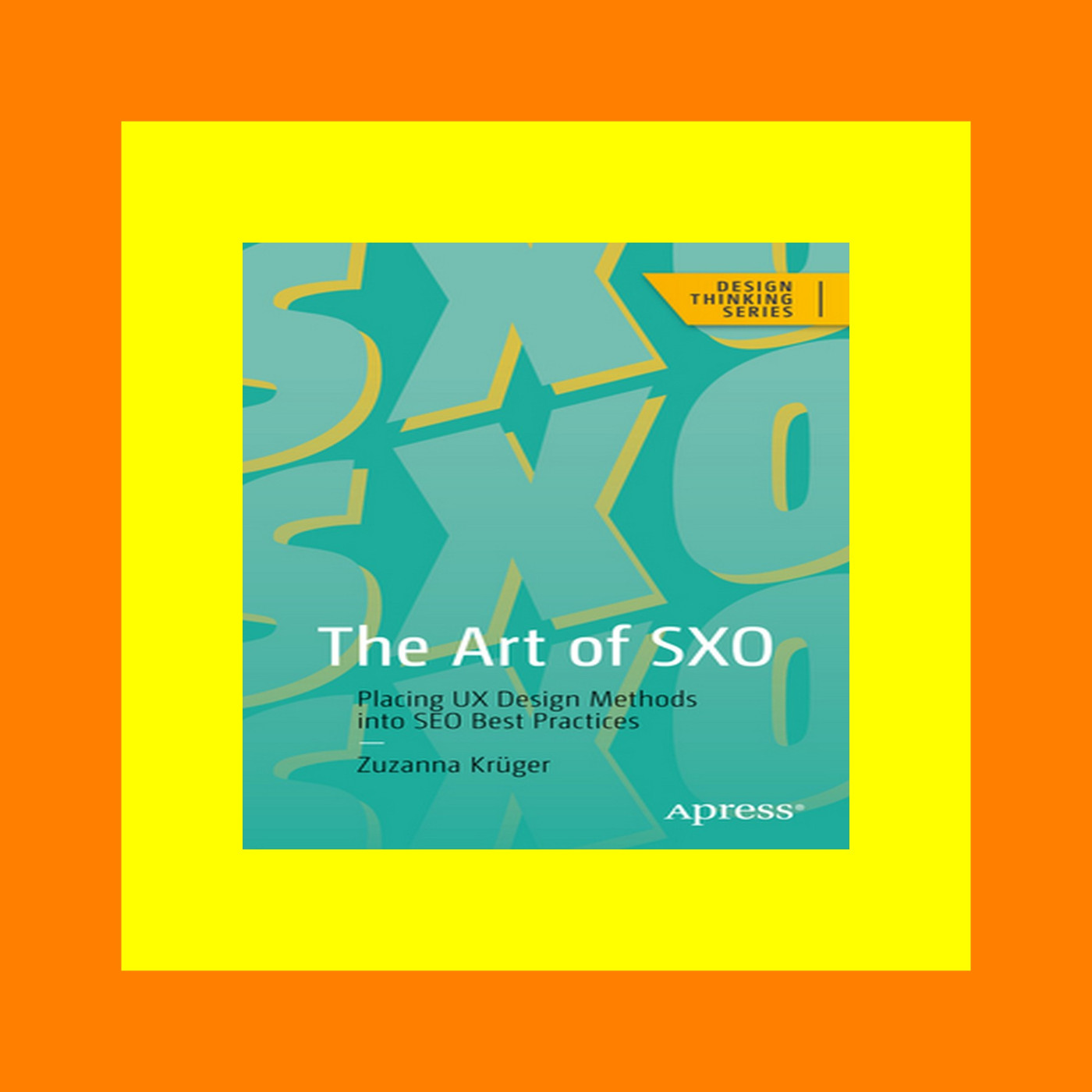 PDF Download& The Art of SXO Placing UX Design Methods into SEO Best Practices (Design Thinking) [DOWNLOAD]