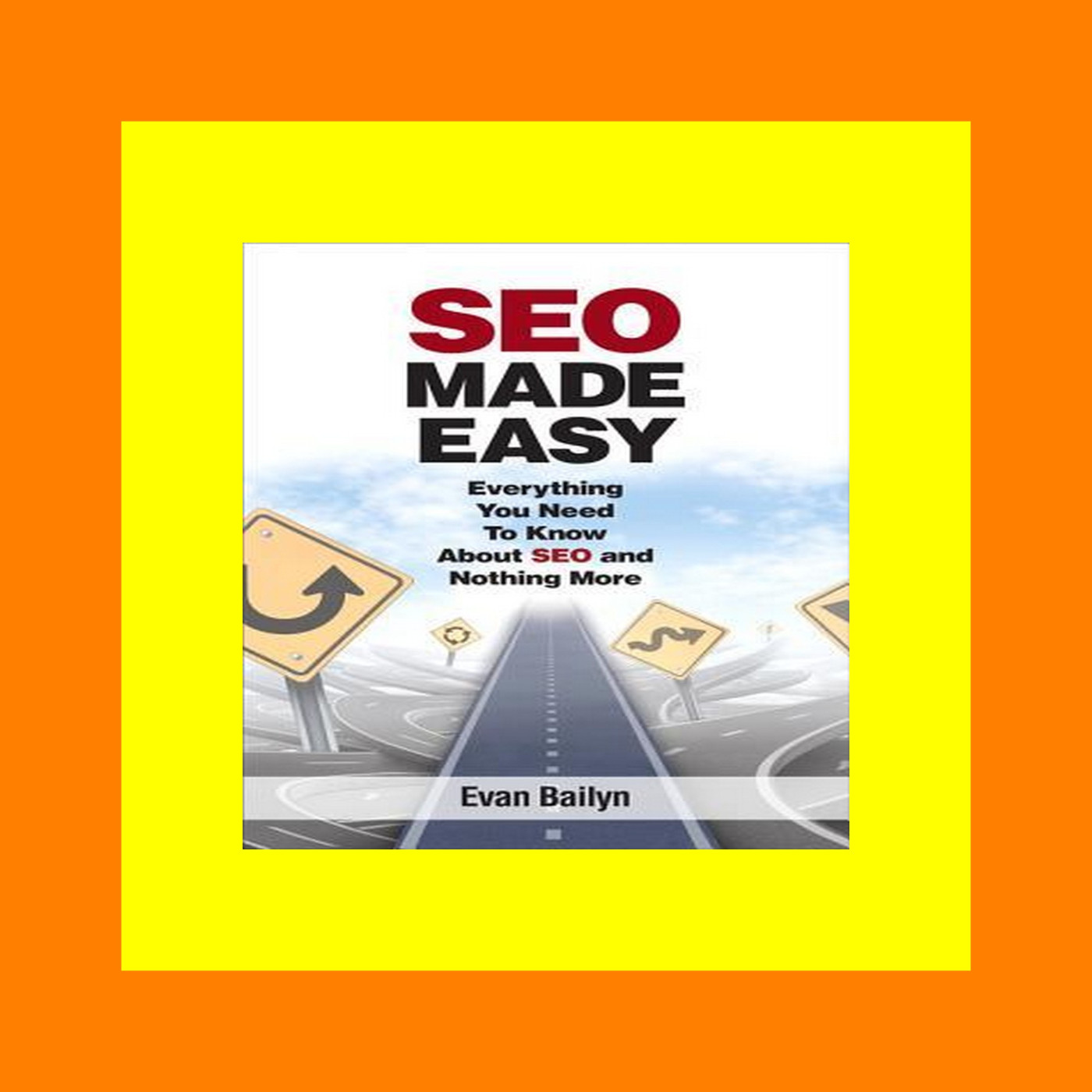 {read online} SEO Made Easy Everything You Need to Know About SEO and Nothing More Free eBooks