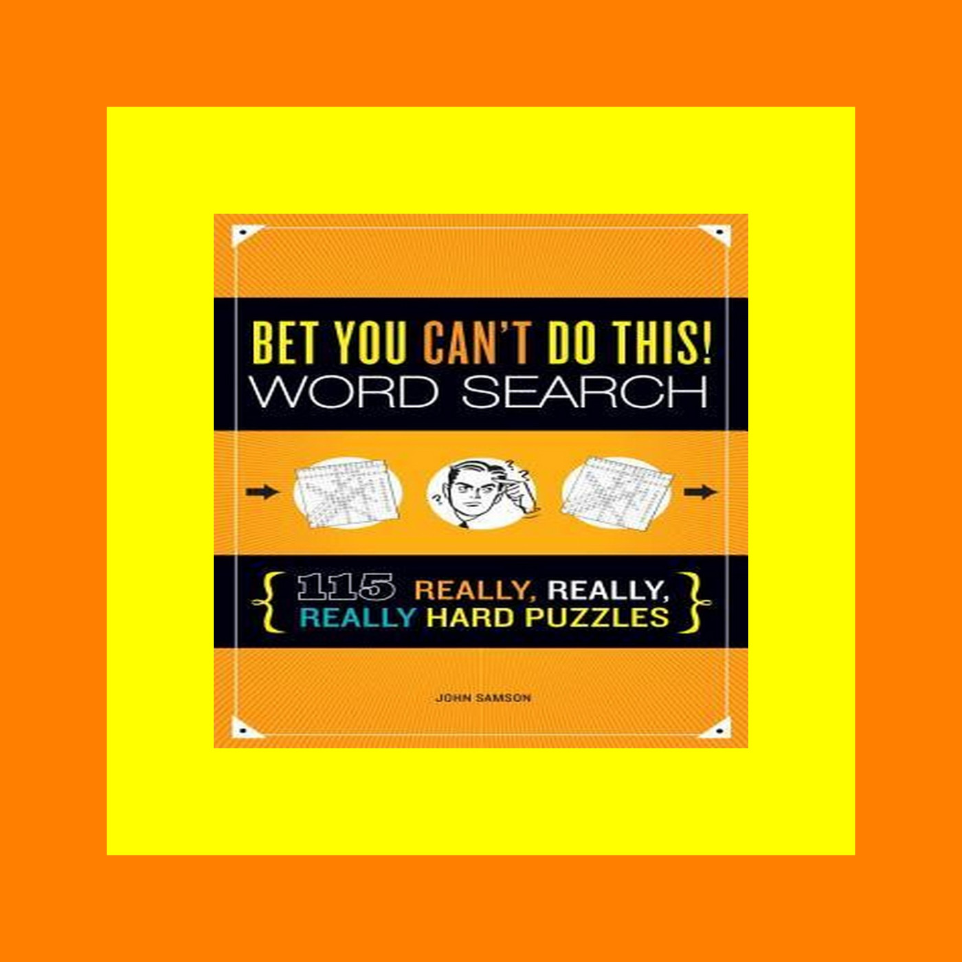 [PDF EPUB KINDLE] Bet You Can't Do This! Word Search 115 Really  Really  Really Hard Puzzles Full PDF