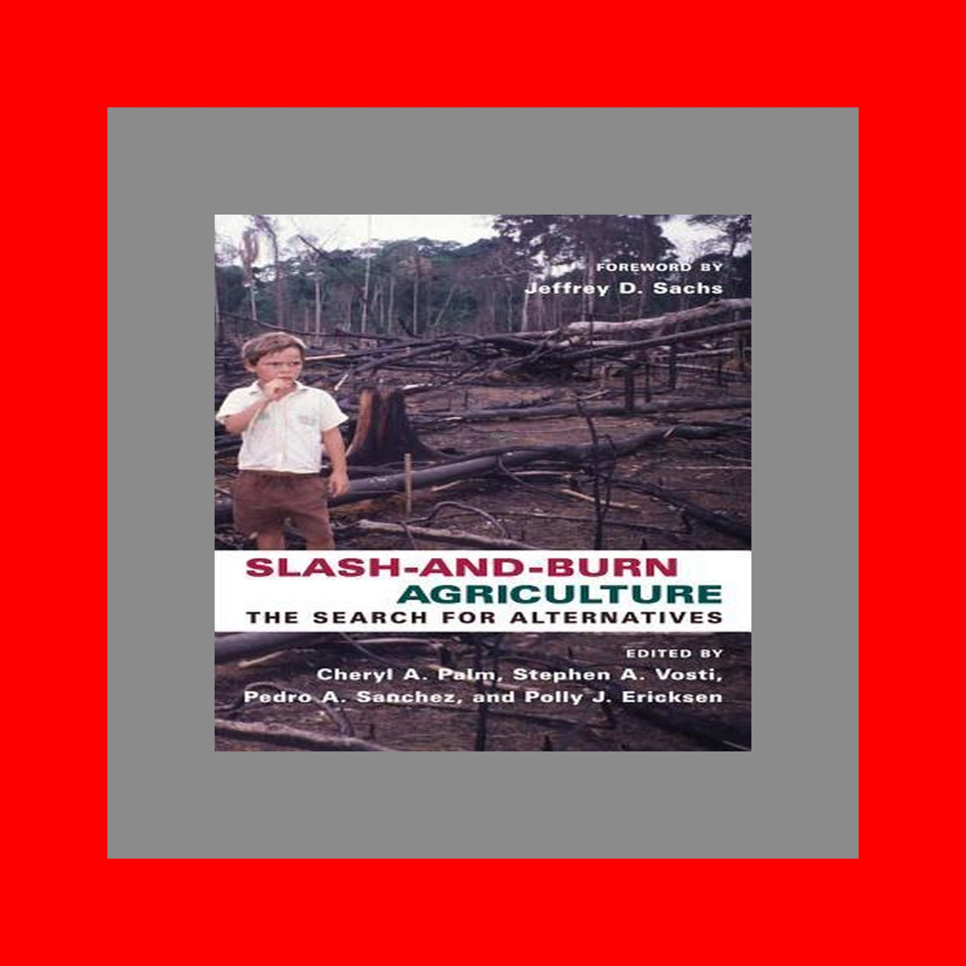 {read online} Slash-and-Burn Agriculture The Search for Alternatives ^DOWNLOAD@PDF#)} BY Cheryl Palm