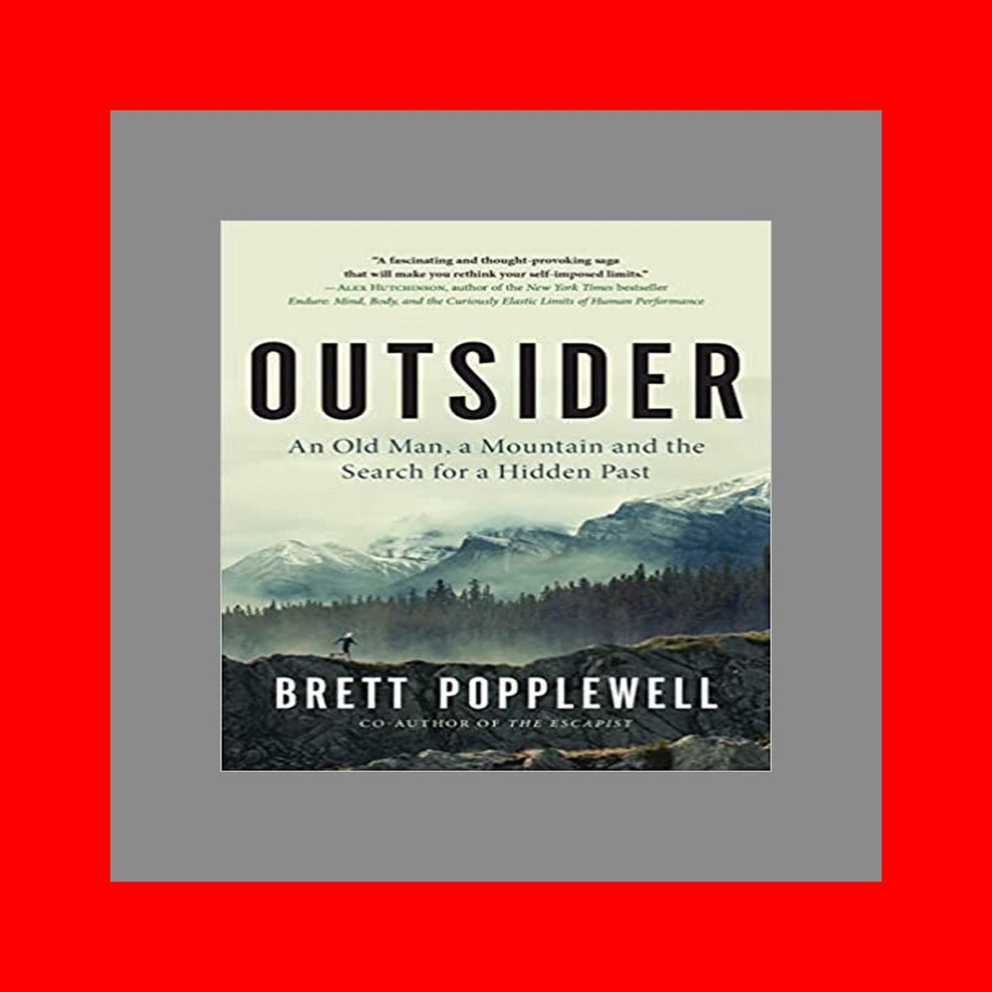 (PDFONLINE)-DOWNLOAD Outsider An Old Man  a Mountain  and the Search for a Hidden Past ^DOWNLOAD E.B.O.O.K.# BY Brett Popplewell