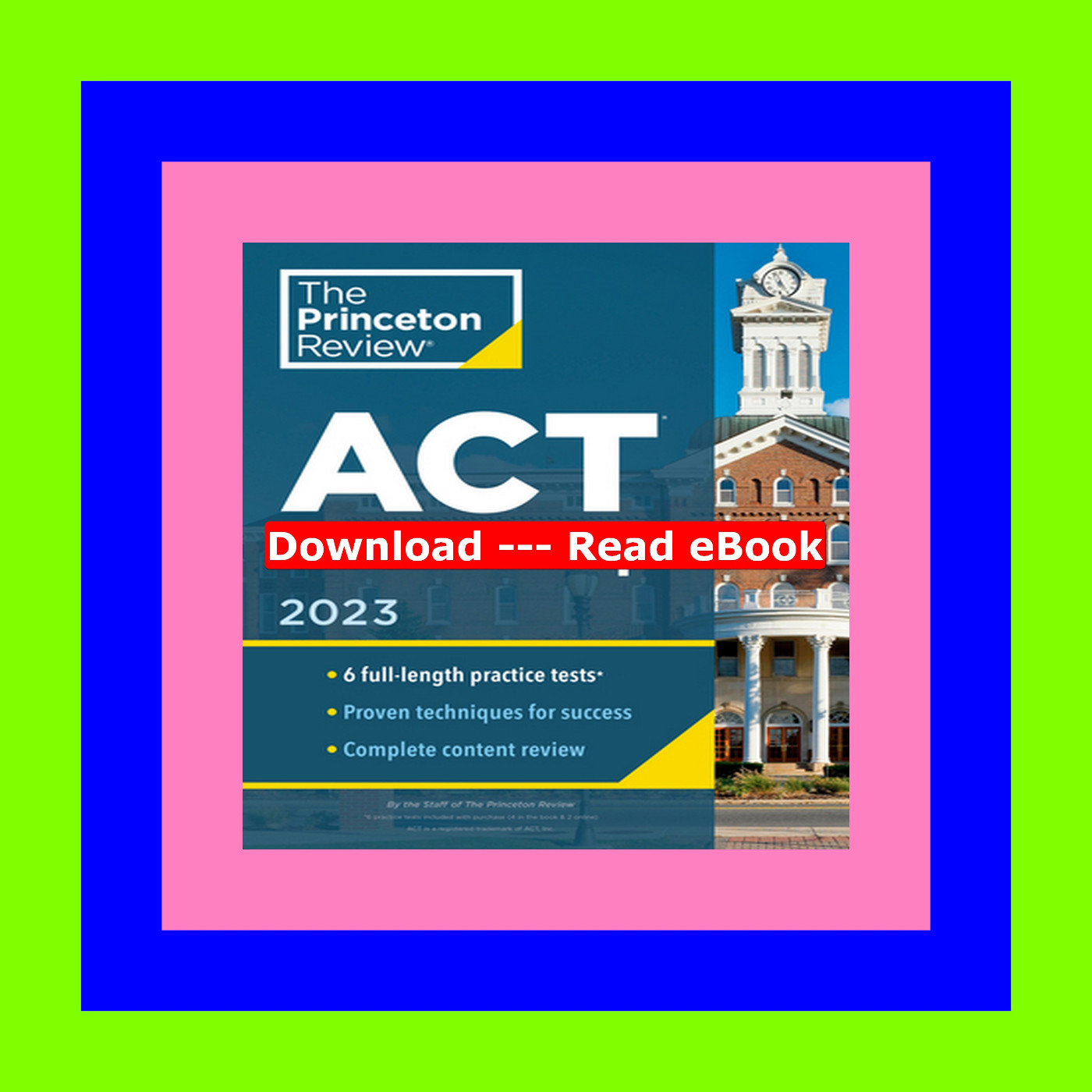 ^R.E.A.D.^ Princeton Review ACT Prep  2023 6 Practice Tests + Content Review + Strategies (2022) (C