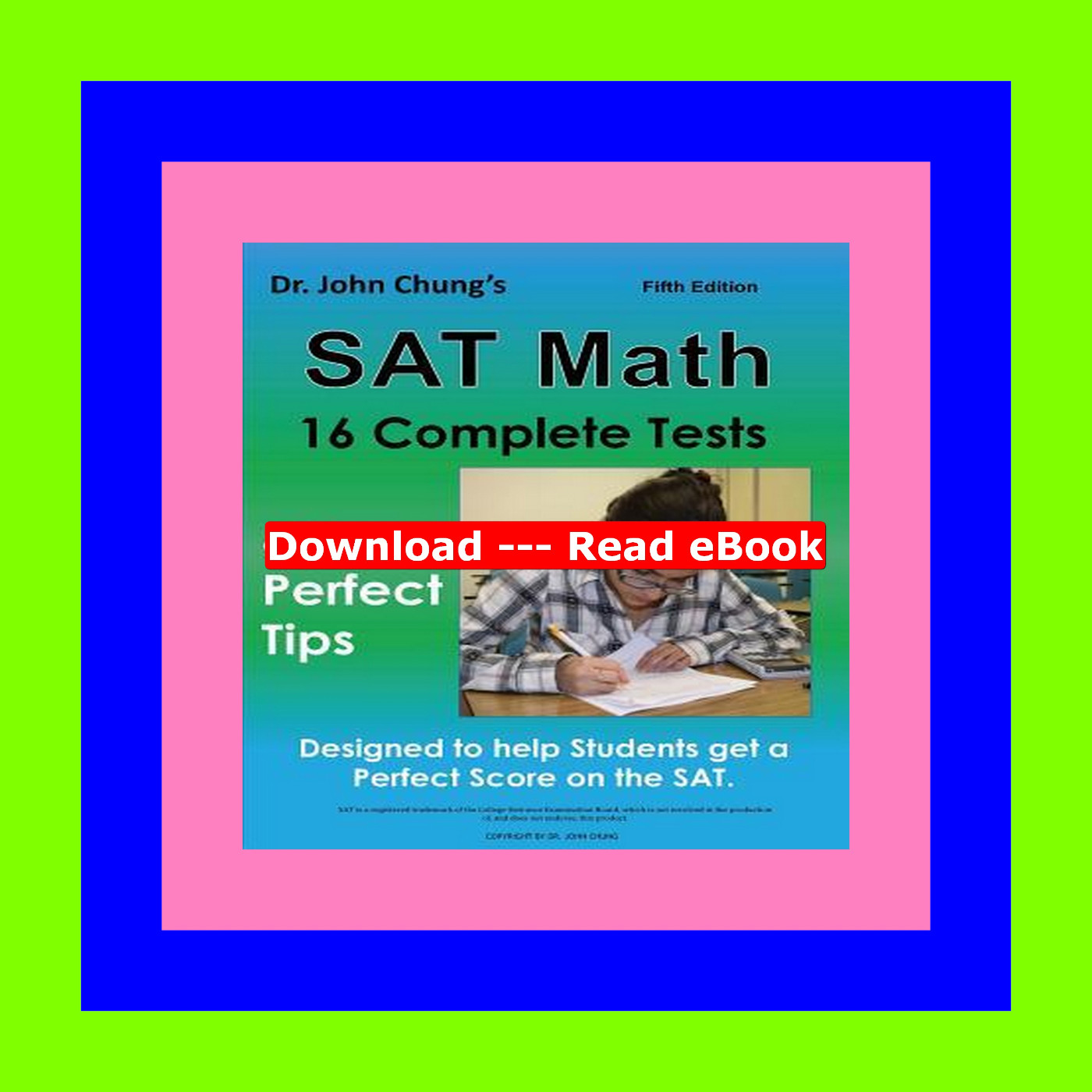 Ebooks download Dr. John Chung's SAT Math Fifth Edition 63 Perfect Tips and 16 Complete Tests Unlim