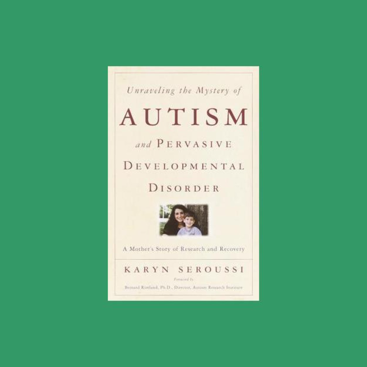 Pdf Download Unraveling The Mystery Of Autism And Pervasive Developmental Disorder A Mothers 7667