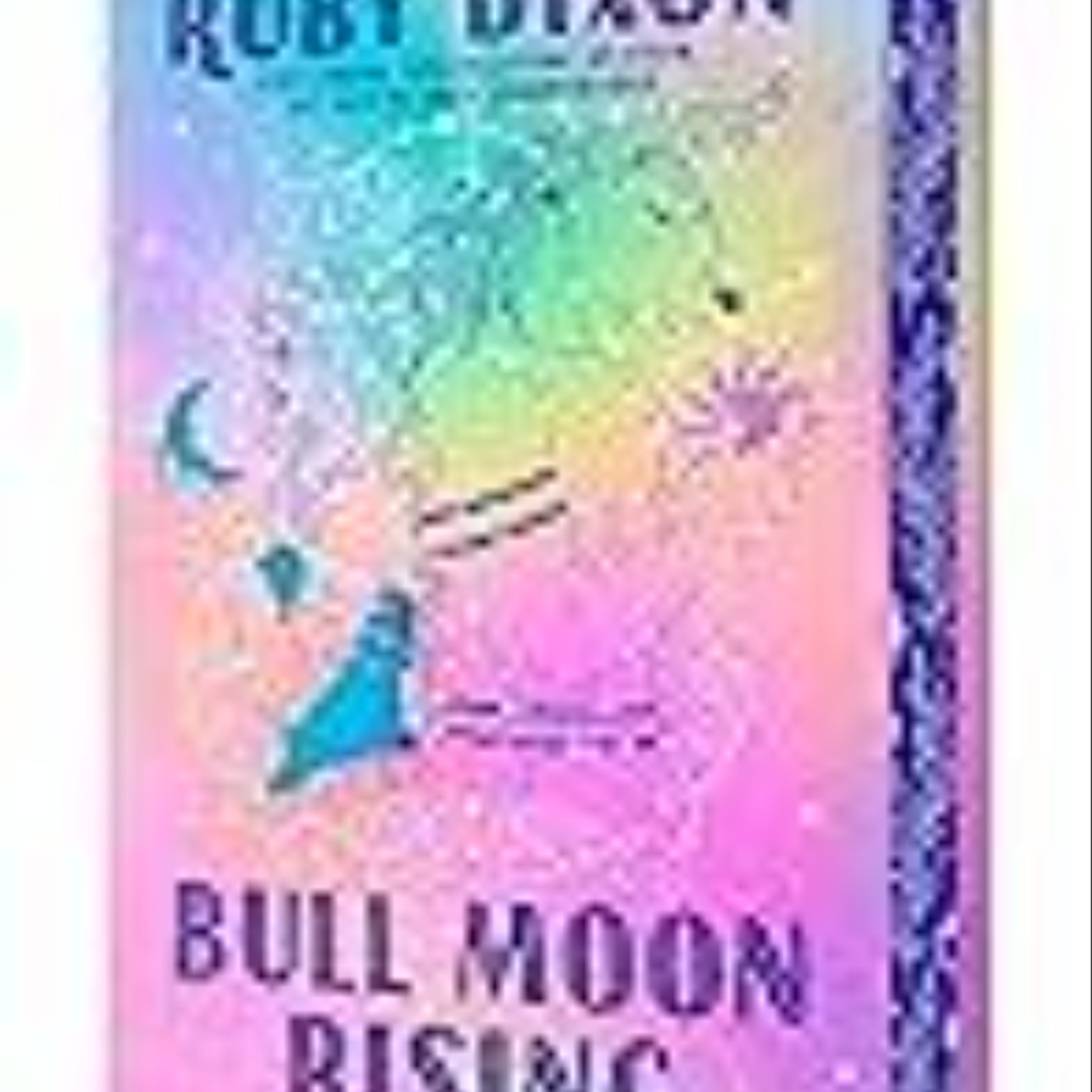 Download e-book Bull Moon Rising (Royal Artifactual Guild, #1) Full Page
