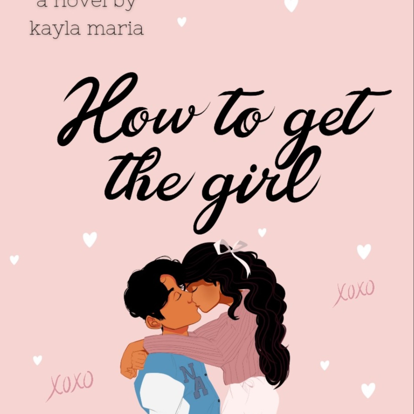 Get How To Get The Girl by Kayla Maria Full Page