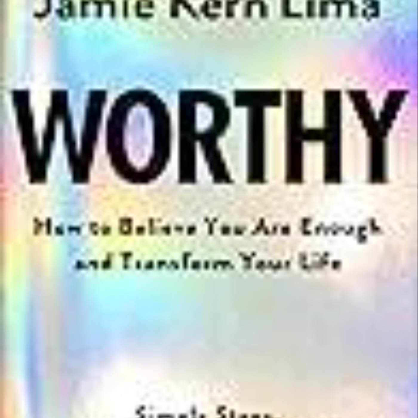 Books Download Worthy: How to Believe You Are and Transform Your Life - By Jamie Kern Lima Pre-Order Full Access