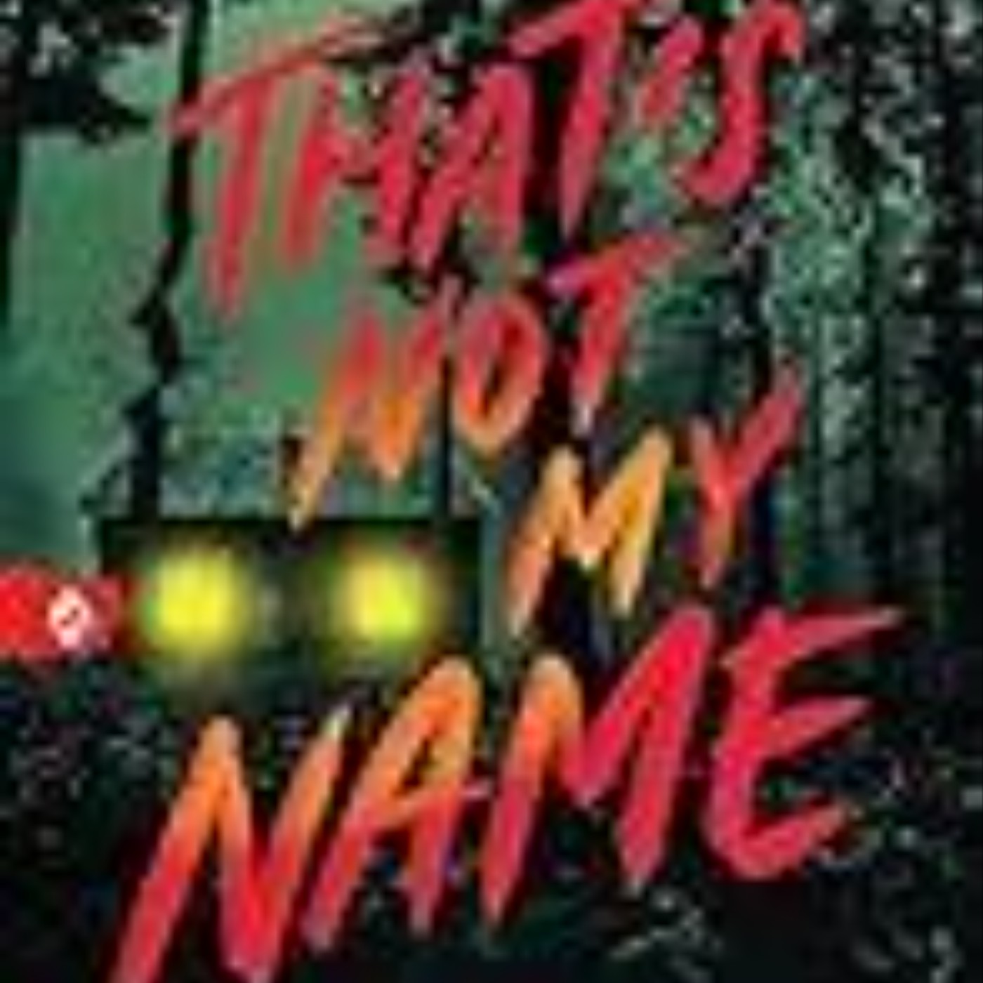 Download e-book That's Not My Name Full Page