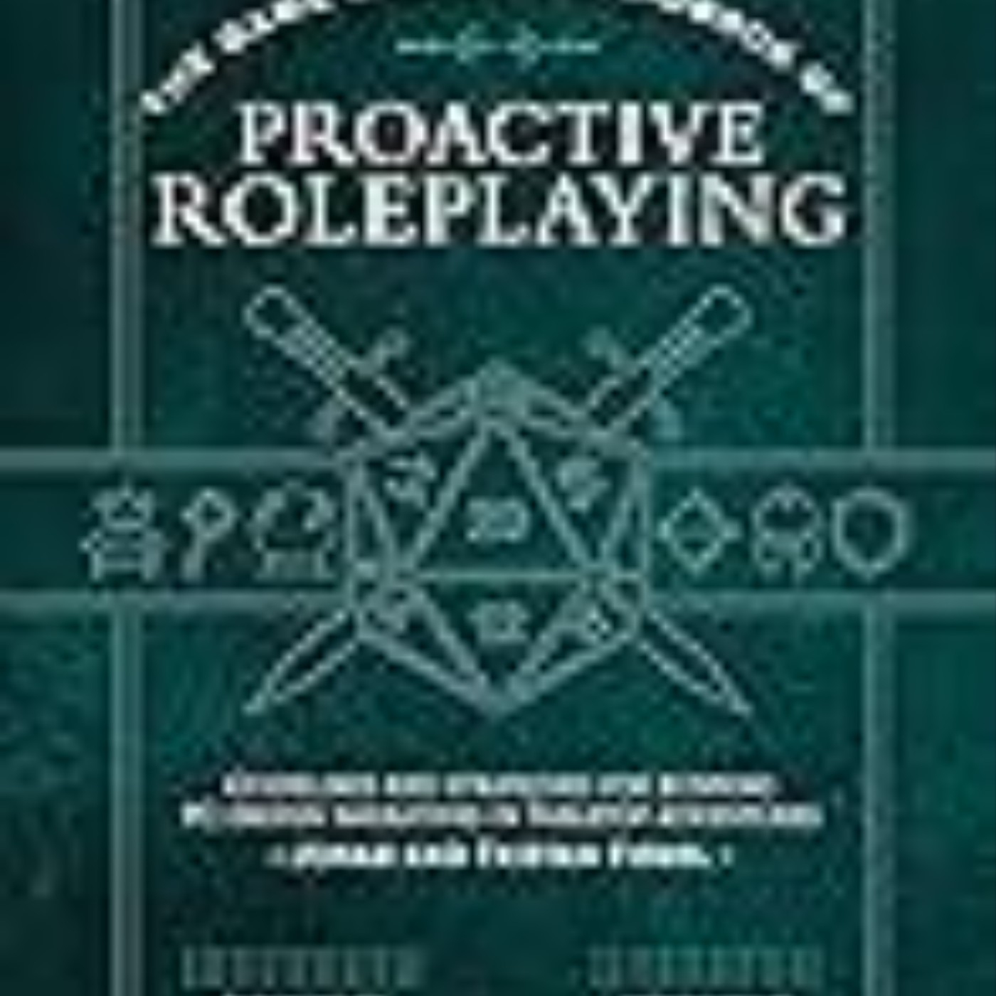 (Get) Epub The Game Master?s Handbook of Proactive Roleplaying: Guidelines and Strategies for Running PC-Driven Narratives in 5E Adventures Full Access