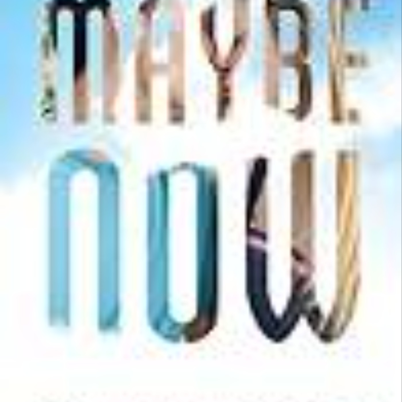 (PDF) Download Maybe Now (Maybe, #2) Full Access