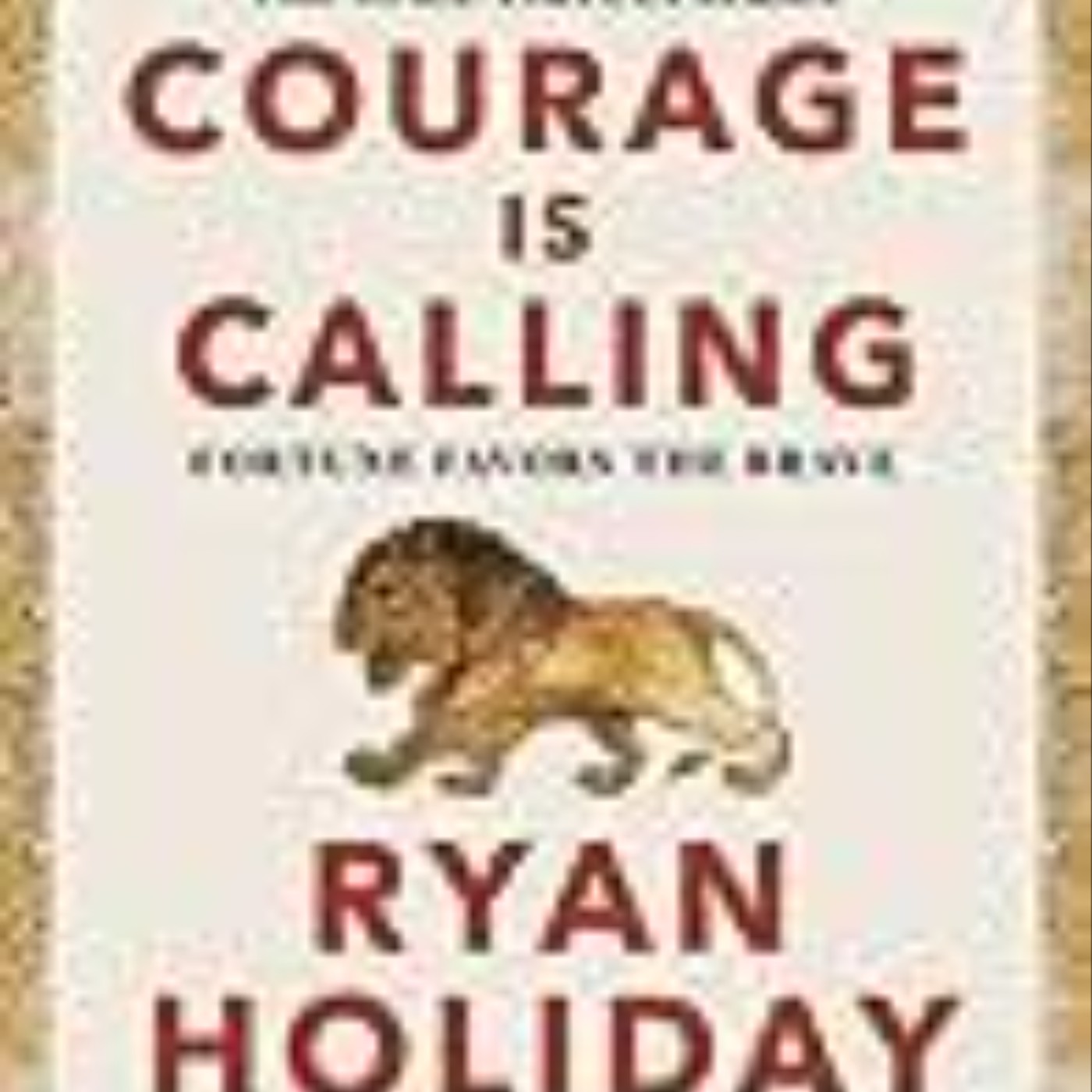 (Get) Epub Courage Is Calling: Fortune Favors the Brave Full Access