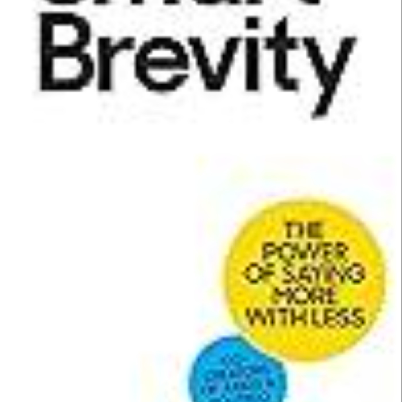 Download e-book Smart Brevity: The Power of Saying More with Less Full Page