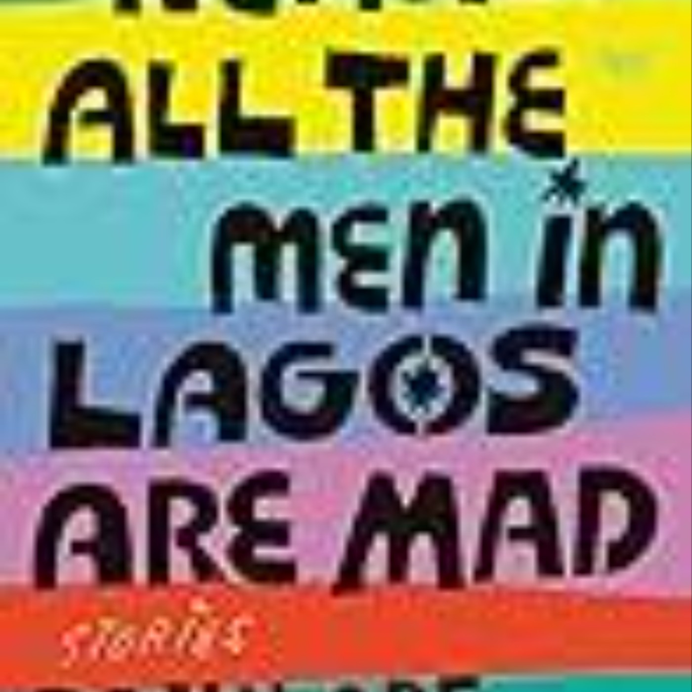 Download Books Nearly All the Men in Lagos Are Mad: Stories Full Access