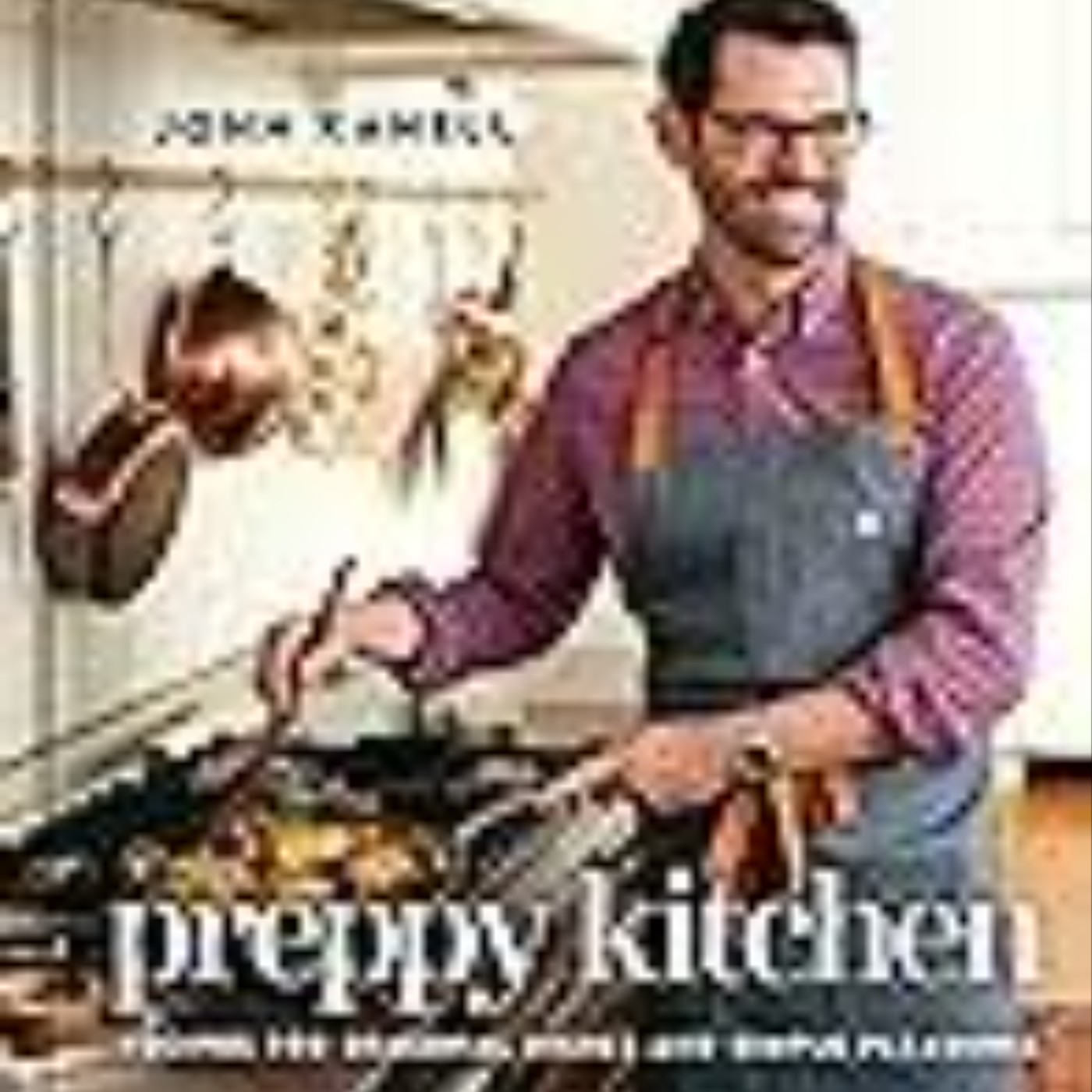 Books Download Preppy Kitchen: Recipes for Seasonal Dishes and Simple Pleasures (A Cookbook) Full Page