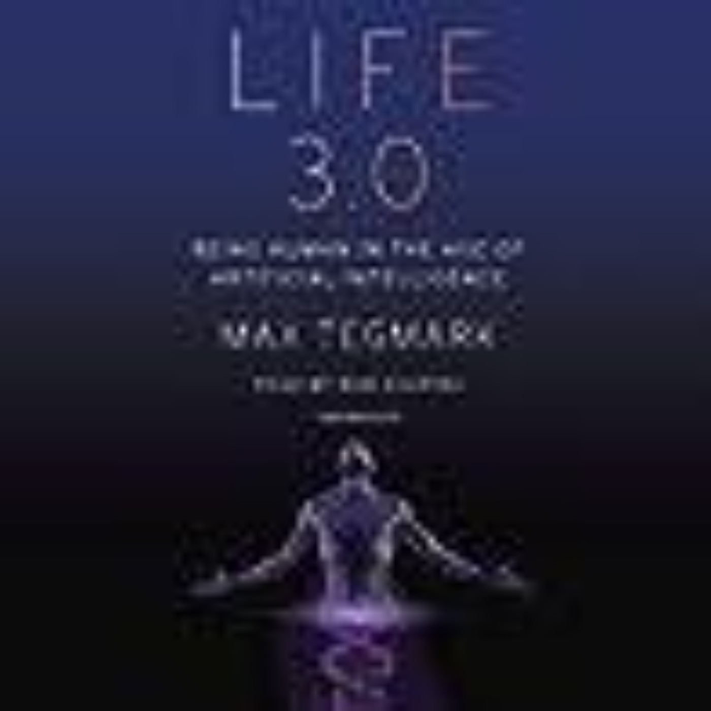 Download e-book Life 3.0: Being Human in the Age of Artificial Intelligence Full Access