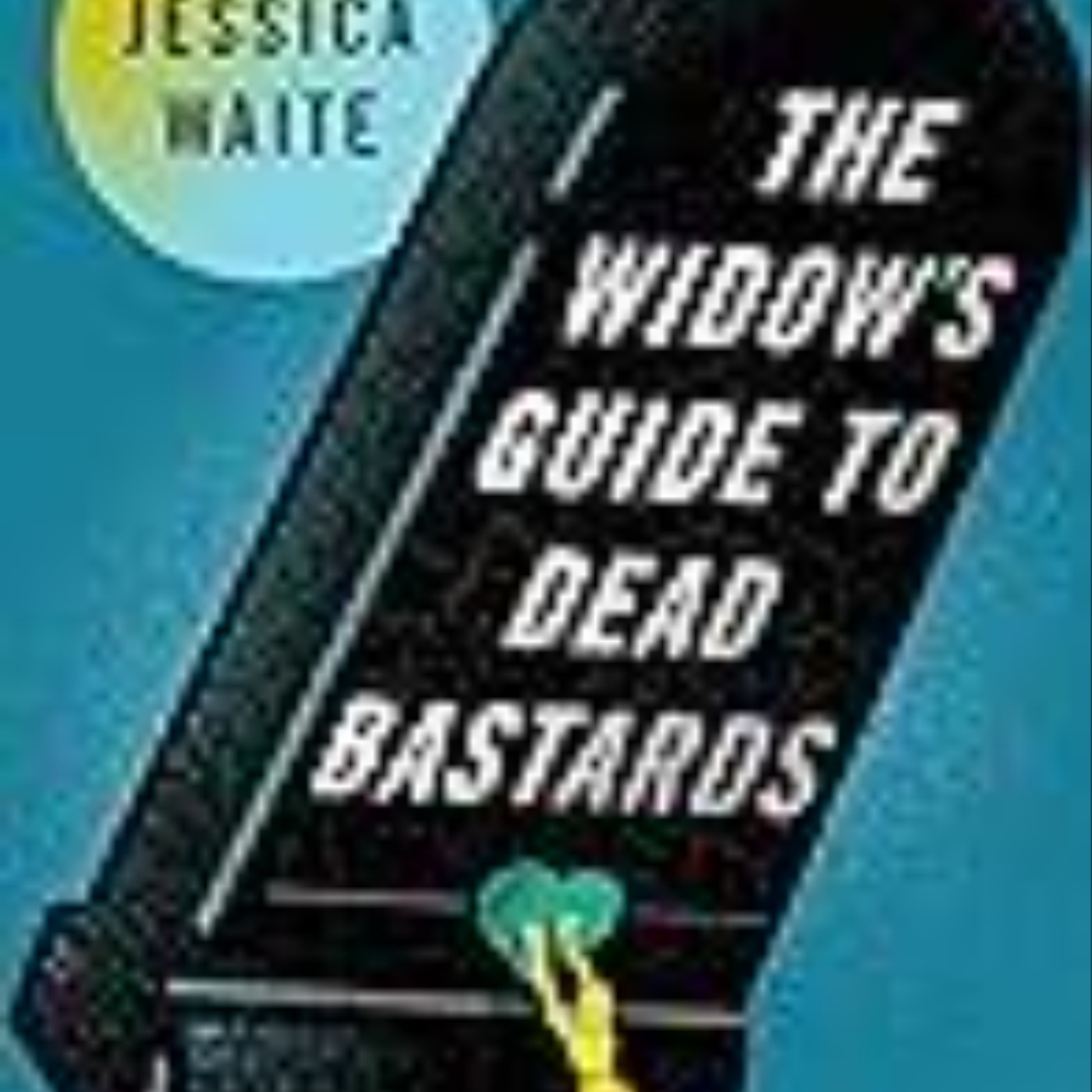 Download e-book The Widow's Guide to Dead Bastards Full Access