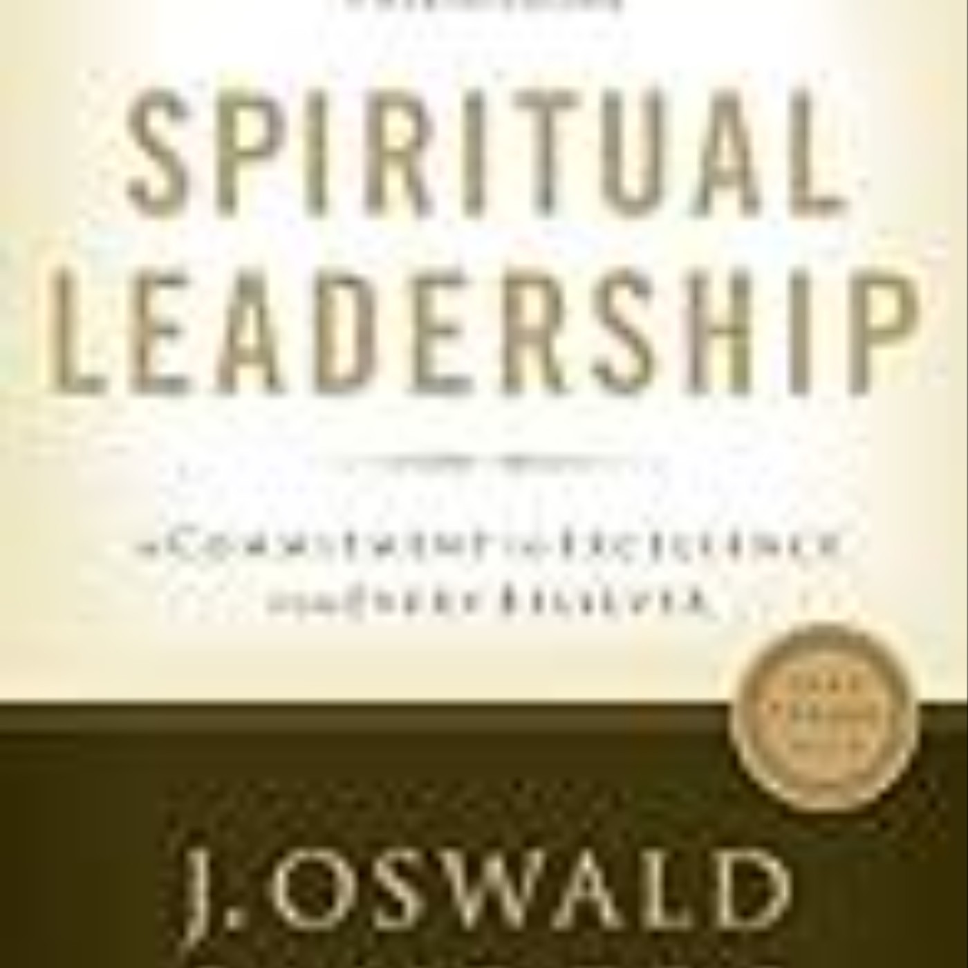 Download Books Spiritual Leadership: Principles of Excellence For Every Believer (Sanders Spiritual Growth Series) Full Access