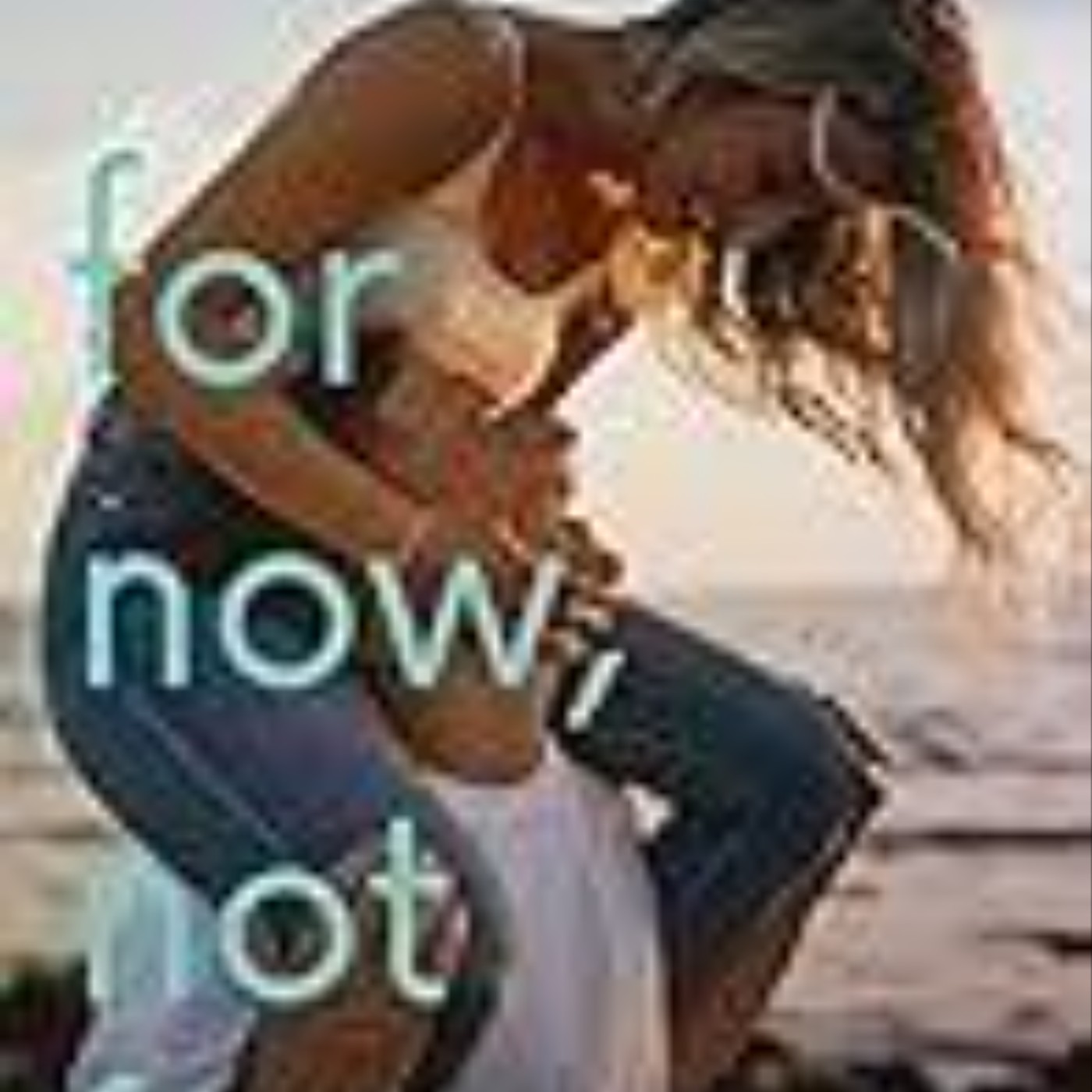 Download e-book For Now, Not Forever (Rival Love, #2) Full Page