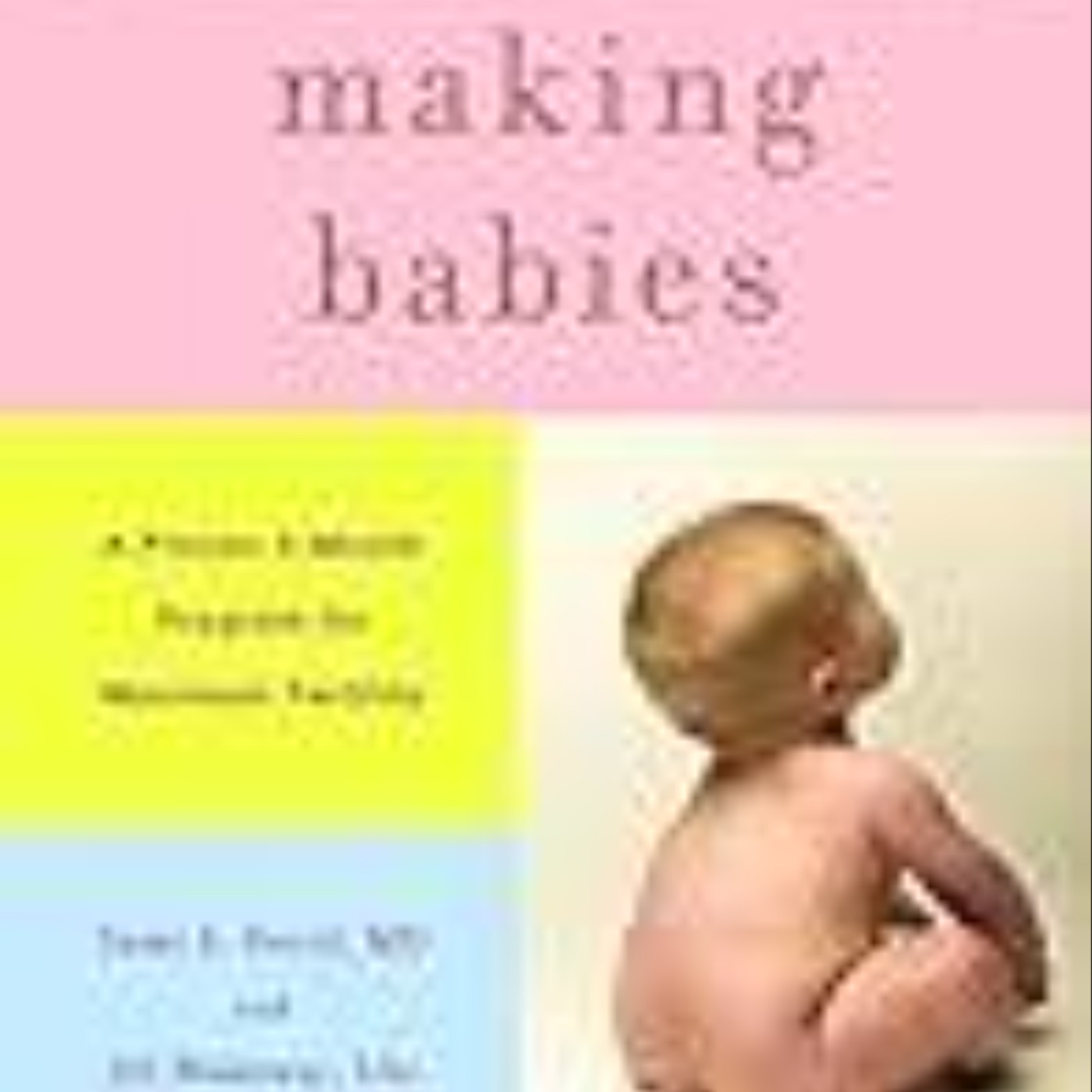 Read e-book Making Babies: A Proven 3-Month Program for Maximum Fertility Full Page