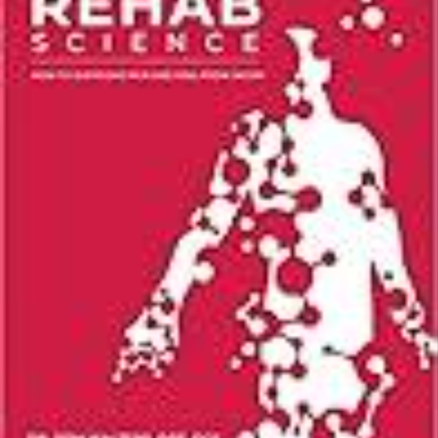 Download Now Rehab Science: How to Overcome Pain and Heal from Injury by Tom  Walters
