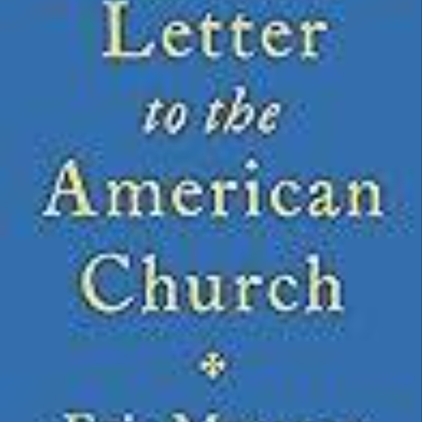 Download Now Letter to the American Church by Eric Metaxas