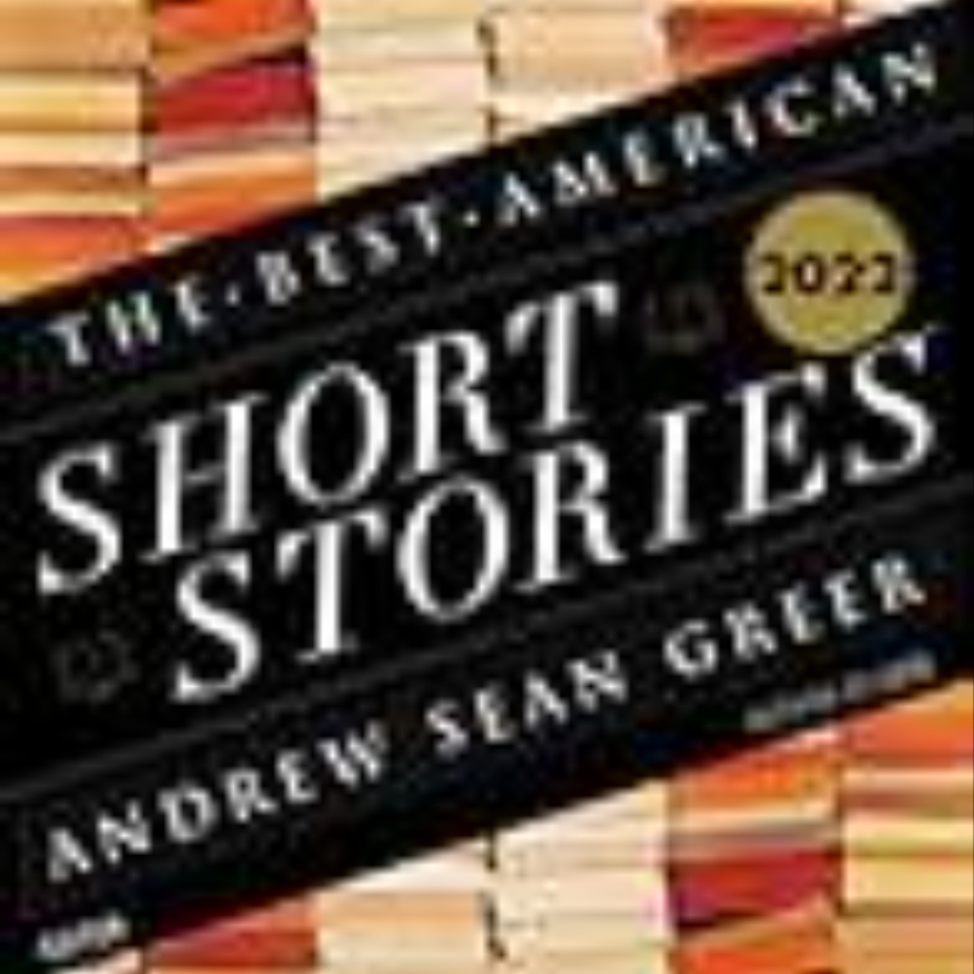 Get The Best American Short Stories 2022 by Andrew Sean Greer